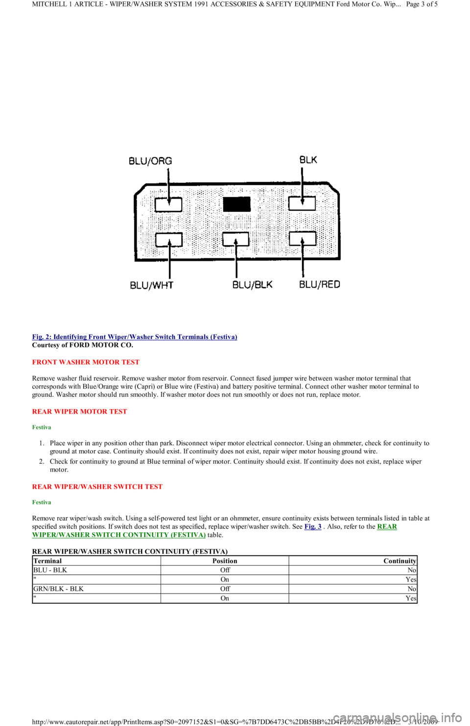 FORD FESTIVA 1991  Service Manual  
Fig. 2: Identifying Front Wiper/Washer Switch Terminals (Festiva)
 
Courtesy of FORD MOTOR CO. 
FRONT WASHER MOTOR TEST 
Remove washer fluid reservoir. Remove washer motor from reservoir. Connect fu