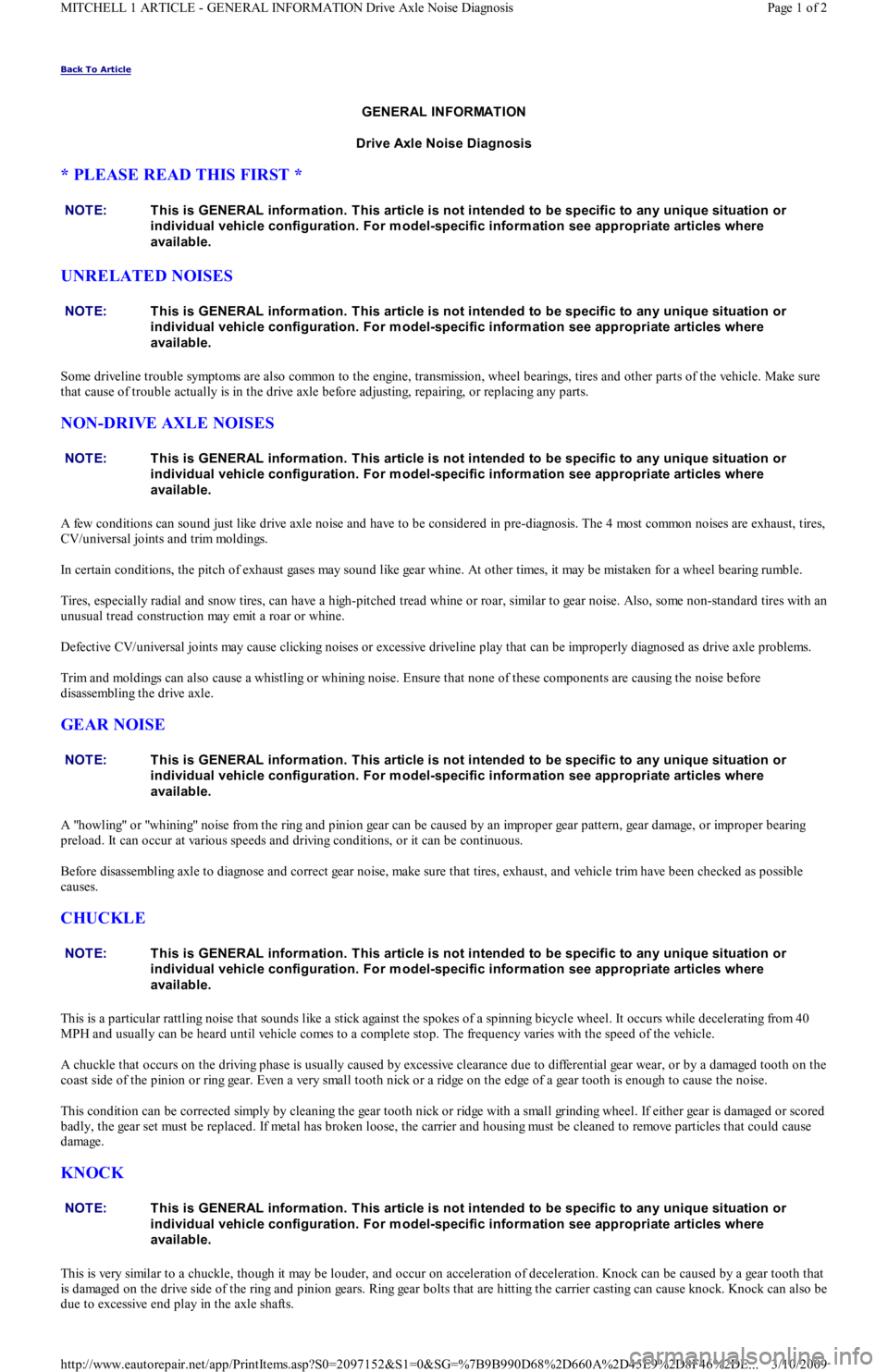 FORD FESTIVA 1991 Service Manual Back To Article
GENERAL INFORMATION
Drive Axle Noise Diagnosis
* PLEASE READ THIS FIRST *
UNRELATED NOISES
Some driveline trouble symptoms are also common to the engine, transmission, wheel beari FORD FESTIVA 1991 Service Manual Back To Article
GENERAL INFORMATION
Drive Axle Noise Diagnosis
* PLEASE READ THIS FIRST *
UNRELATED NOISES
Some driveline trouble symptoms are also common to the engine, transmission, wheel beari