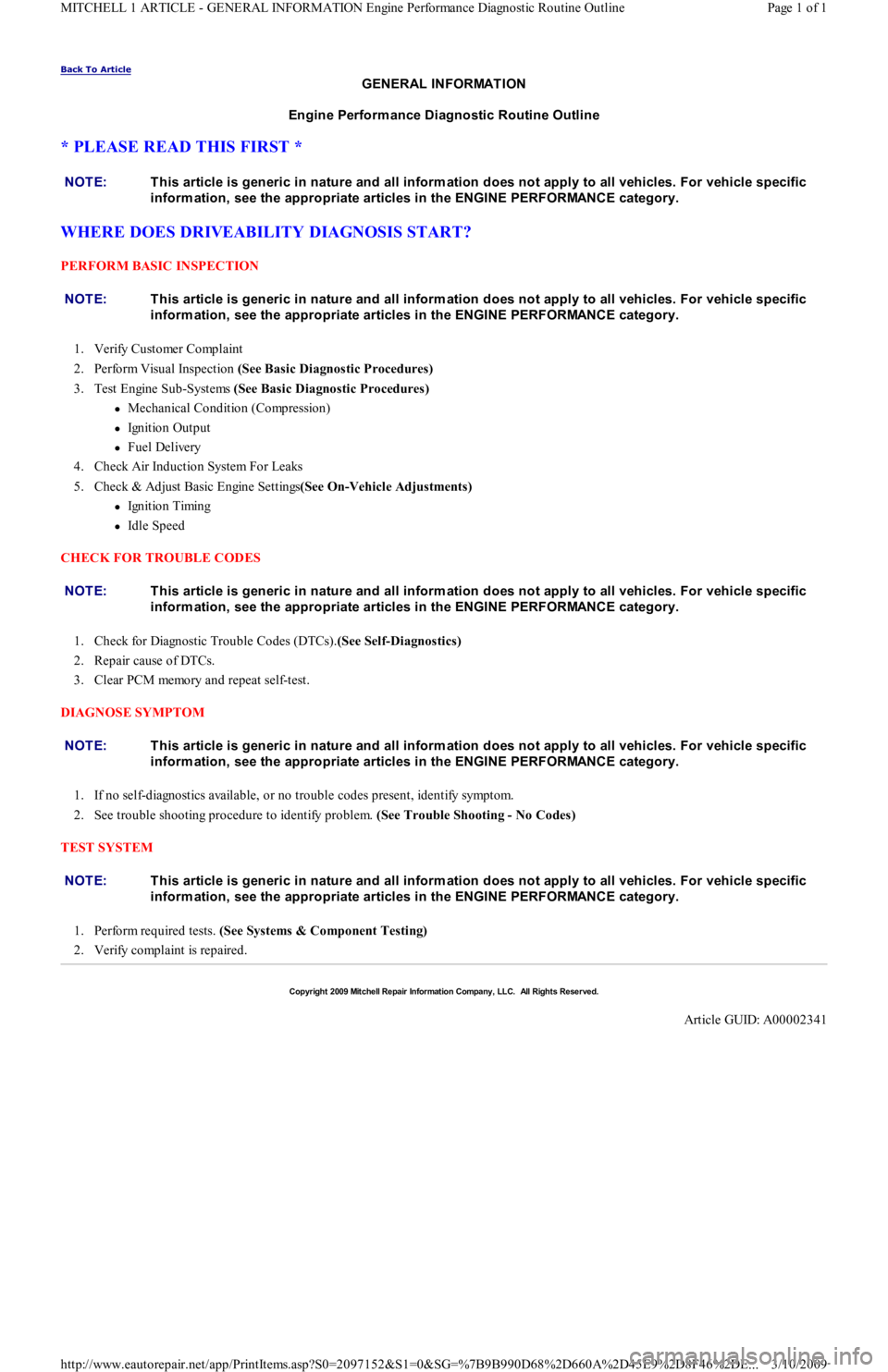 FORD FESTIVA 1991 Service Manual Back To Article
GENERAL INFORMATION
Engine Perform ance Diagnostic Routine Outline
* PLEASE READ THIS FIRST *
WHERE DOES DRIVEABILITY DIAGNOSIS START?
PERFORM BASIC INSPECTION
1. Verify Customer FORD FESTIVA 1991 Service Manual Back To Article
GENERAL INFORMATION
Engine Perform ance Diagnostic Routine Outline
* PLEASE READ THIS FIRST *
WHERE DOES DRIVEABILITY DIAGNOSIS START?
PERFORM BASIC INSPECTION
1. Verify Customer