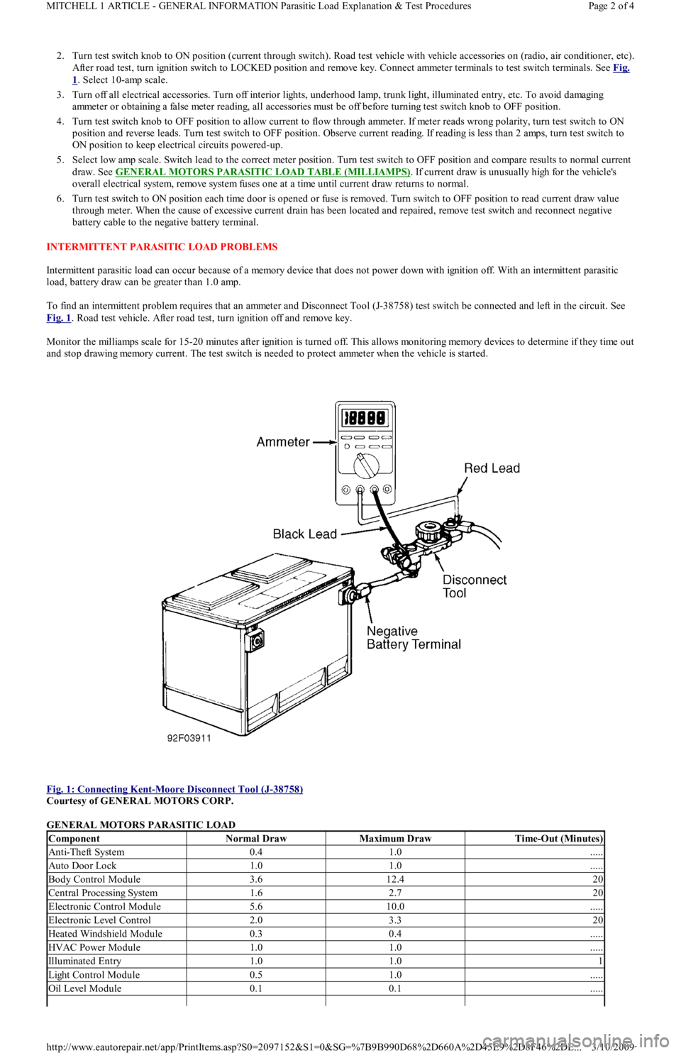 FORD FESTIVA 1991 Service Manual 2. Turn test switch knob to ON position (current through switch). Road test vehicle with vehicle accessories on (radio, air conditioner, etc).
After road test, turn ignition switch to LOCKED position FORD FESTIVA 1991 Service Manual 2. Turn test switch knob to ON position (current through switch). Road test vehicle with vehicle accessories on (radio, air conditioner, etc).
After road test, turn ignition switch to LOCKED position