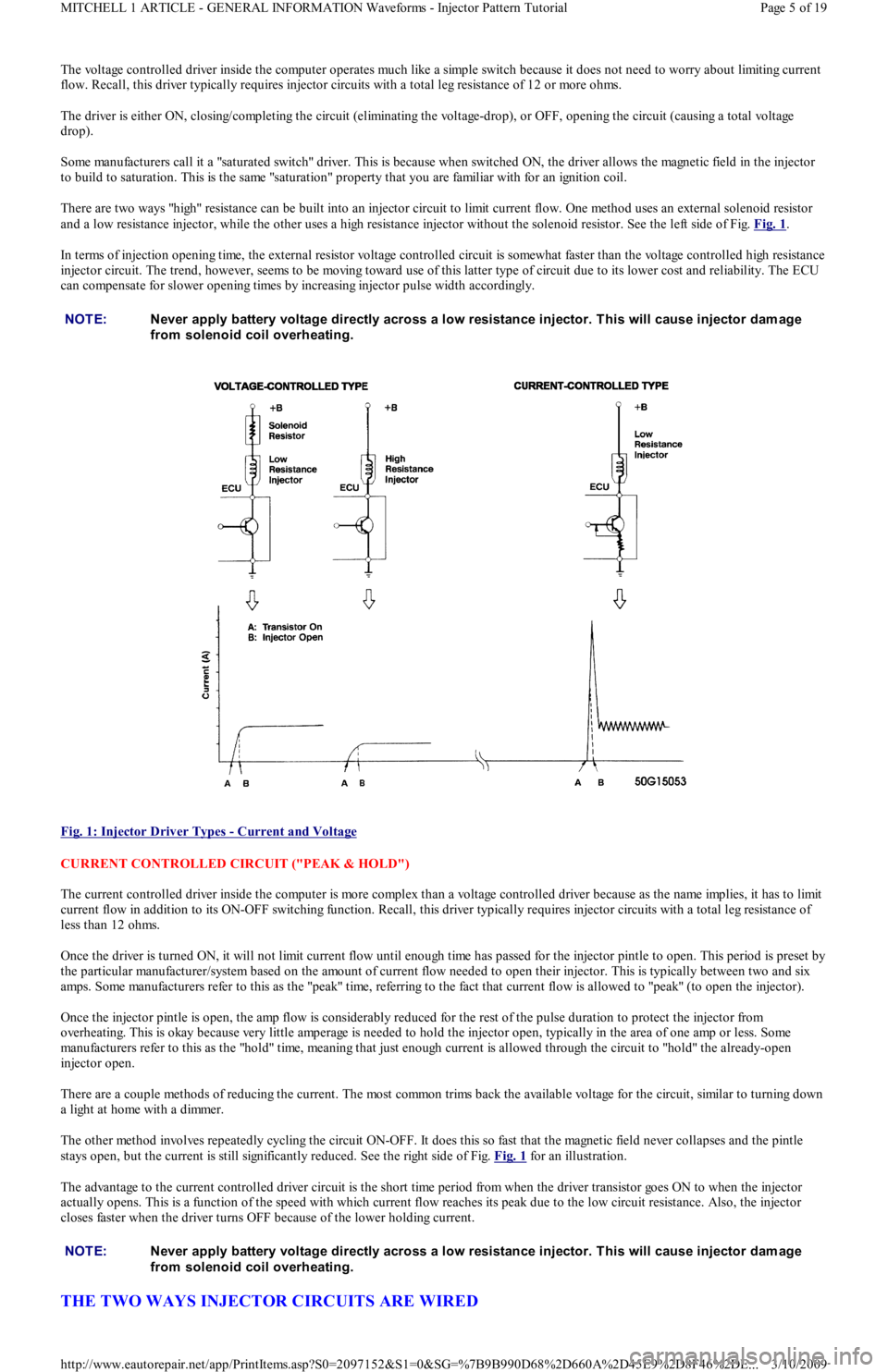 FORD FESTIVA 1991 Service Manual The voltage controlled driver inside the computer operates much like a simple switch because it does not need to worry about limiting current
flow. Recall, this driver typically requires injector cir FORD FESTIVA 1991 Service Manual The voltage controlled driver inside the computer operates much like a simple switch because it does not need to worry about limiting current
flow. Recall, this driver typically requires injector cir