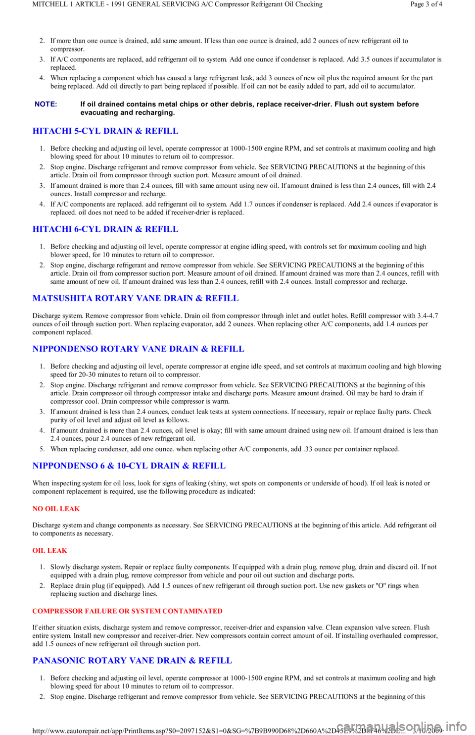 FORD FESTIVA 1991 Service Manual 2. If more than one ounce is drained, add same amount. If less than one ounce is drained, add 2 ounces of new refrigerant oil to
compressor.
3. If A/C components are replaced, add refrigerant oil t FORD FESTIVA 1991 Service Manual 2. If more than one ounce is drained, add same amount. If less than one ounce is drained, add 2 ounces of new refrigerant oil to
compressor.
3. If A/C components are replaced, add refrigerant oil t