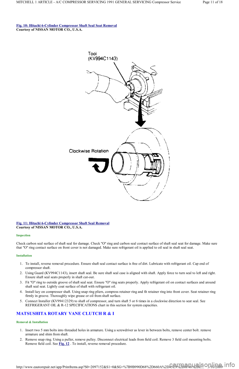 FORD FESTIVA 1991 Service Manual Fig. 10: Hitachi 6-Cylinder Compressor Shaft Seal Seat Removal
Courtesy of NISSAN MOTOR CO., U.S.A.
Fig. 11: Hitachi 6
-Cylinder Compressor Shaft Seal Removal
Courtesy of NISSAN MOTOR CO., U.S.A. FORD FESTIVA 1991 Service Manual Fig. 10: Hitachi 6-Cylinder Compressor Shaft Seal Seat Removal
Courtesy of NISSAN MOTOR CO., U.S.A.
Fig. 11: Hitachi 6
-Cylinder Compressor Shaft Seal Removal
Courtesy of NISSAN MOTOR CO., U.S.A.