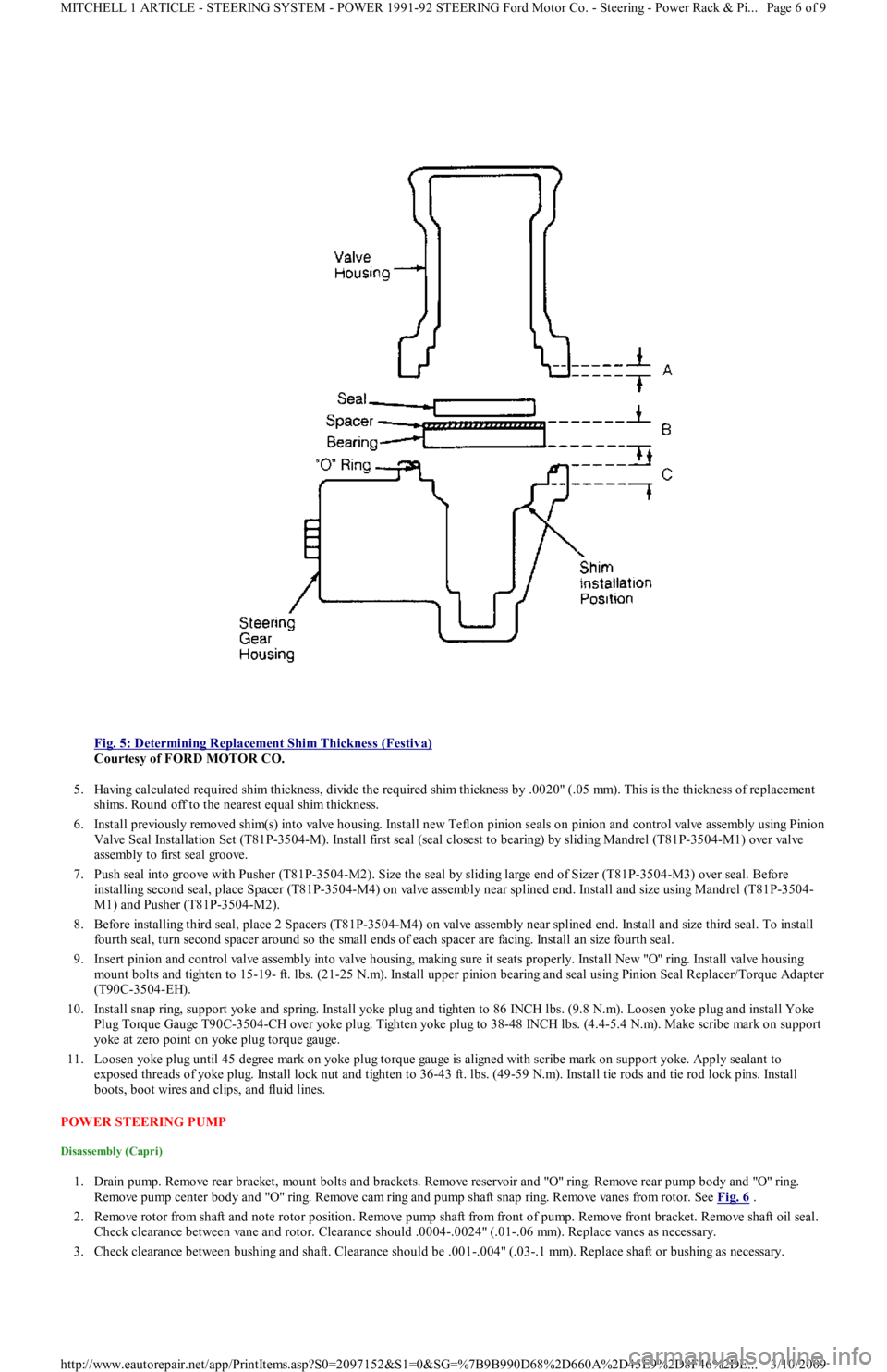 FORD FESTIVA 1991 Service Manual
Fig. 5: Determining Replacement Shim Thickness (Festiva)
Courtesy of FORD MOTOR CO.
5. Having calculated required shim thickness, divide the required shim thickness by .0020" (.05 mm). This is th FORD FESTIVA 1991 Service Manual
Fig. 5: Determining Replacement Shim Thickness (Festiva)
Courtesy of FORD MOTOR CO.
5. Having calculated required shim thickness, divide the required shim thickness by .0020" (.05 mm). This is th