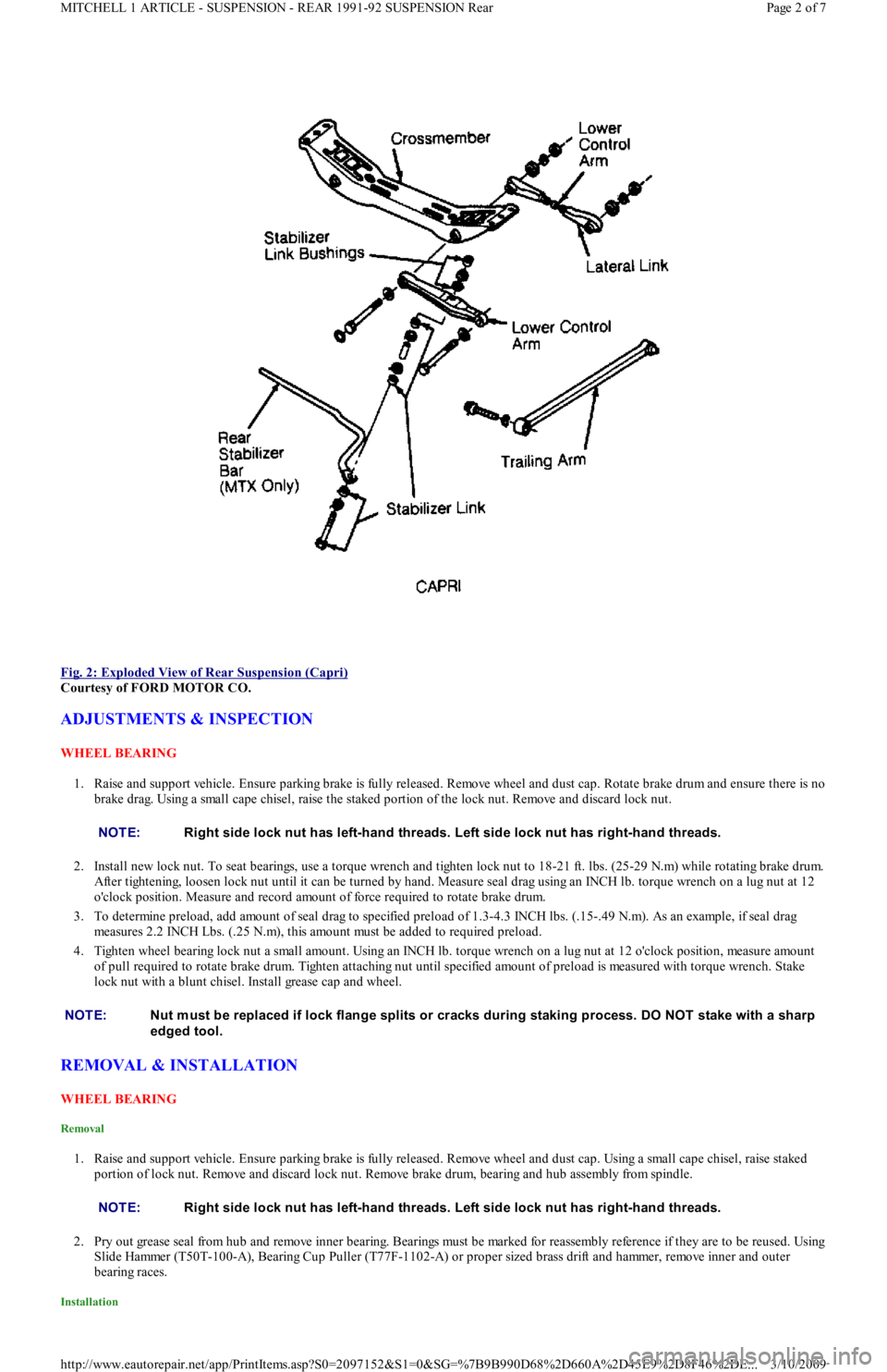 FORD FESTIVA 1991 Service Manual
Fig. 2: Exploded View of Rear Suspension (Capri)
Courtesy of FORD MOTOR CO.
ADJUSTMENTS & INSPECTION
WHEEL BEARING
1. Raise and support vehicle. Ensure parking brake is fully released. Remove w FORD FESTIVA 1991 Service Manual
Fig. 2: Exploded View of Rear Suspension (Capri)
Courtesy of FORD MOTOR CO.
ADJUSTMENTS & INSPECTION
WHEEL BEARING
1. Raise and support vehicle. Ensure parking brake is fully released. Remove w