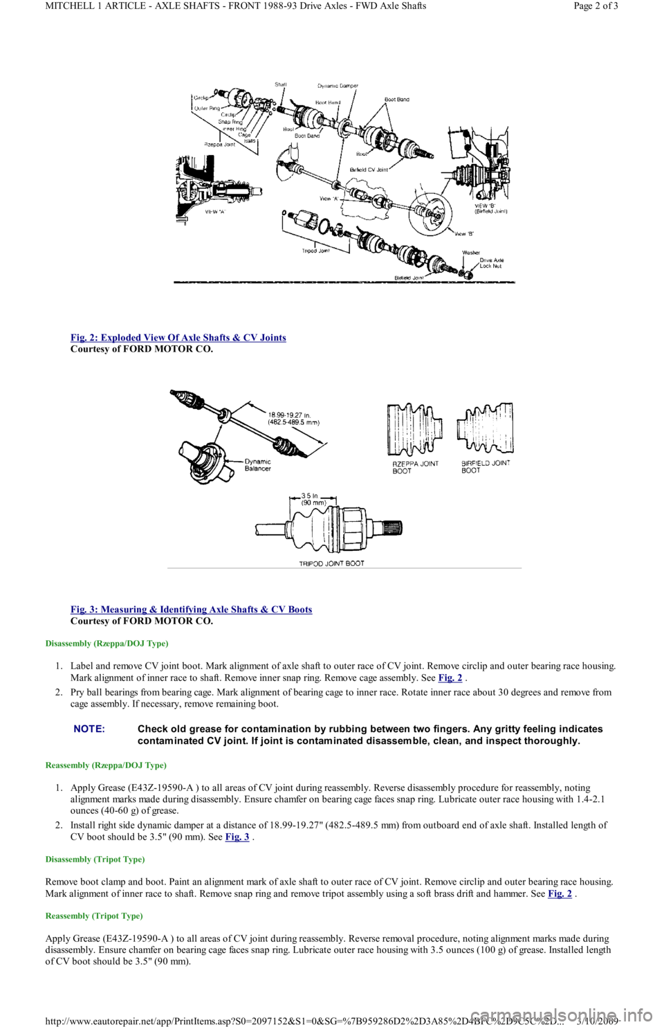 FORD FESTIVA 1991 Service Manual
Fig. 2: Exploded View Of Axle Shafts & CV Joints
Courtesy of FORD MOTOR CO.
Fig. 3: Measuring & Identifying Axle Shafts & CV Boots
Courtesy of FORD MOTOR CO.
Disassembly (Rzeppa/DOJ Type)
1 FORD FESTIVA 1991 Service Manual
Fig. 2: Exploded View Of Axle Shafts & CV Joints
Courtesy of FORD MOTOR CO.
Fig. 3: Measuring & Identifying Axle Shafts & CV Boots
Courtesy of FORD MOTOR CO.
Disassembly (Rzeppa/DOJ Type)
1