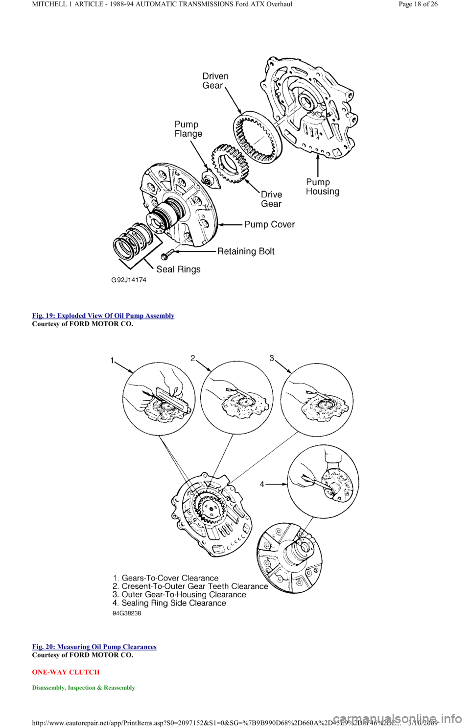 FORD FESTIVA 1991  Service Manual  
Fig. 19: Exploded View Of Oil Pump Assembly
 
Courtesy of FORD MOTOR CO. 
 
Fig. 20: Measuring Oil Pump Clearances
 
Courtesy of FORD MOTOR CO. 
ONE-WAY CLUTCH 
Disassembly, Inspection & Reassembly 