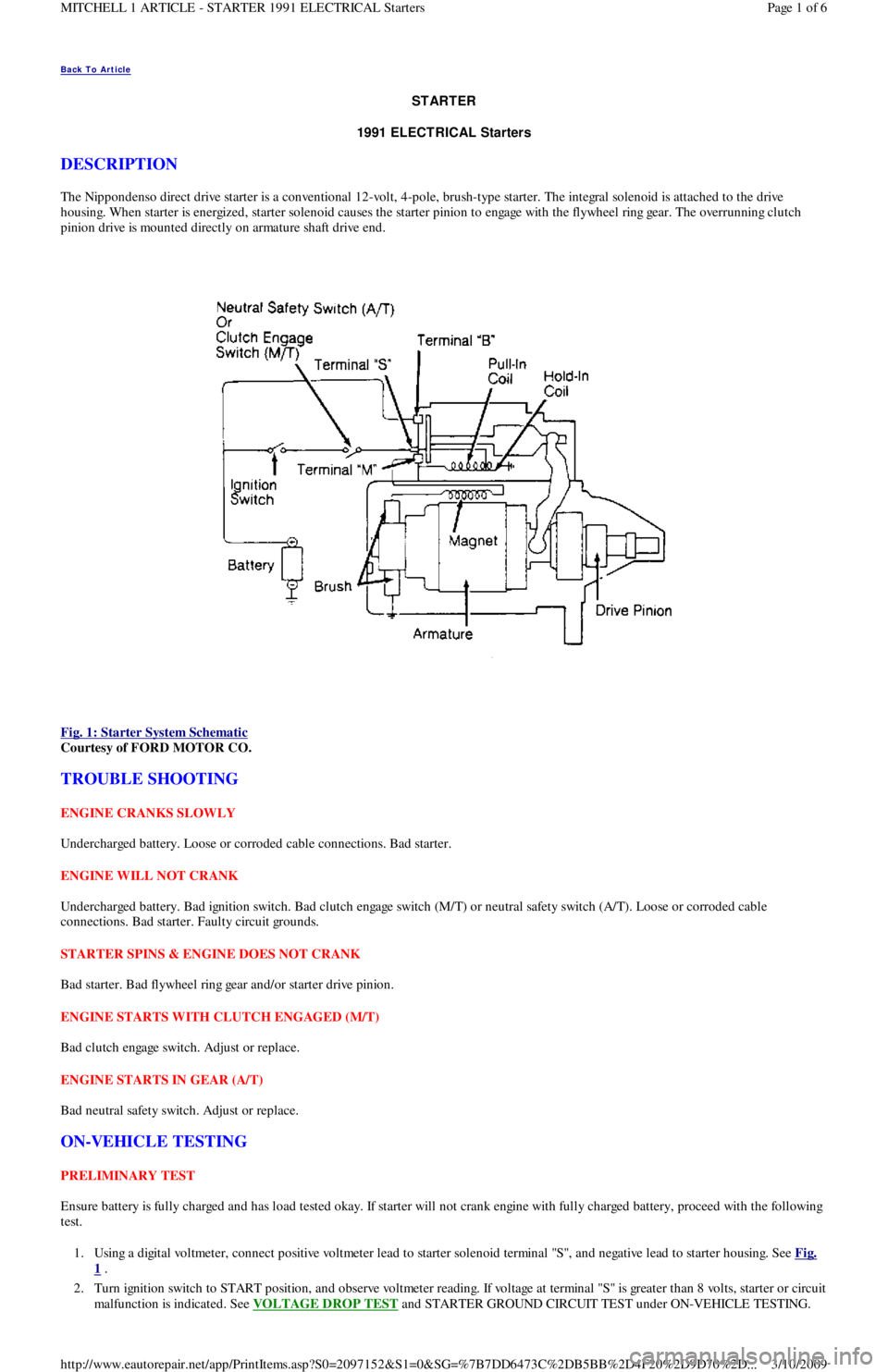 FORD FESTIVA 1991  Service Manual Back To Article 
ST ART ER
1991 ELECT RICAL Starters 
DESCRIPTION 
The Nippondenso direct drive starter is a conventional 12-volt, 4-pole, brush-type starter. The integral solenoid is attached to the 