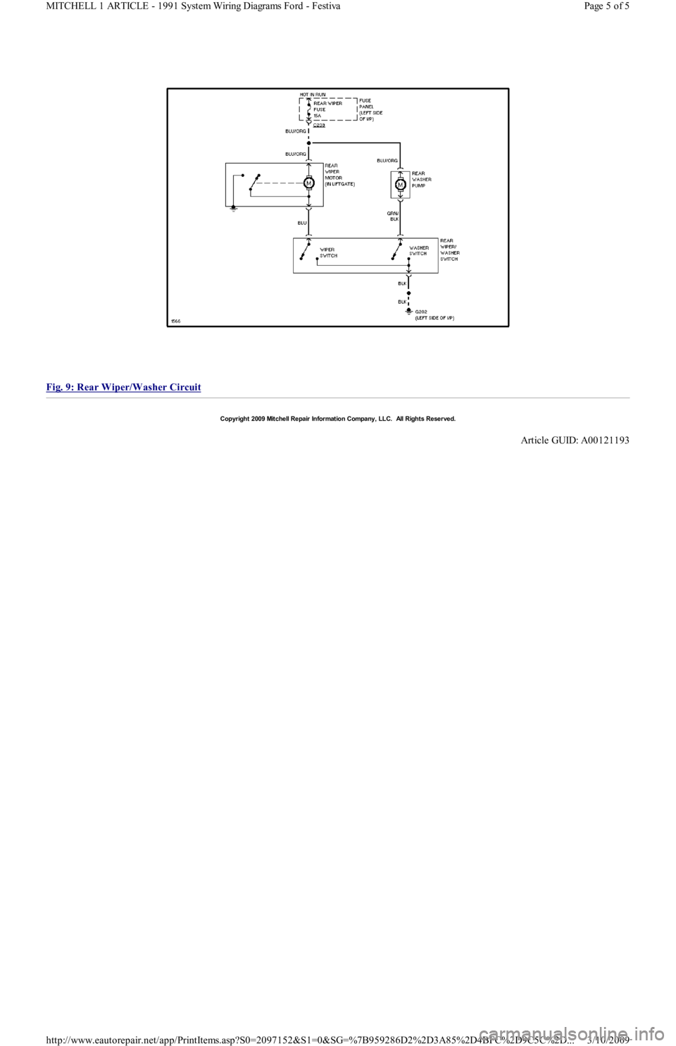 FORD FESTIVA 1991  Service Manual  
Fig. 9: Rear Wiper/Washer Circuit
 
Copyr ight 2009 Mitchell Repair  Information Company, LLC.  All Rights Reserved.  
Article GUID: A00121193 
Page 5 of 5 MITCHELL 1 ARTICLE - 1991 System Wiring Di
