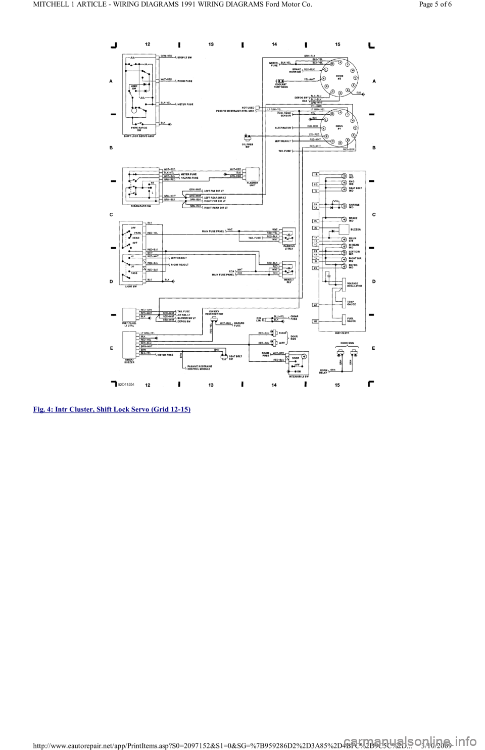FORD FESTIVA 1991  Service Manual  
Fig. 4: Intr Cluster, Shift Lock Servo (Grid 12
-15) 
Page 5 of 6 MITCHELL 1 ARTICLE - WIRING DIAGRAMS 1991 WIRING DIAGRAMS Ford Motor Co.
3/10/2009 http://www.eautorepair.net/app/PrintItems.asp?S0=
