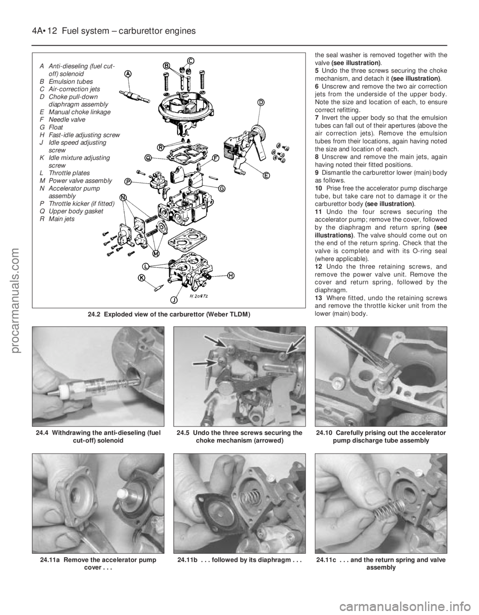 FORD FIESTA 1989 Service Repair Manual the seal washer is removed together with the
valve (see illustration) .
5 Undo the three screws securing the choke
mechanism, and detach it (see illustration).
6 Unscrew and remove the two air correc FORD FIESTA 1989 Service Repair Manual the seal washer is removed together with the
valve (see illustration) .
5 Undo the three screws securing the choke
mechanism, and detach it (see illustration).
6 Unscrew and remove the two air correc