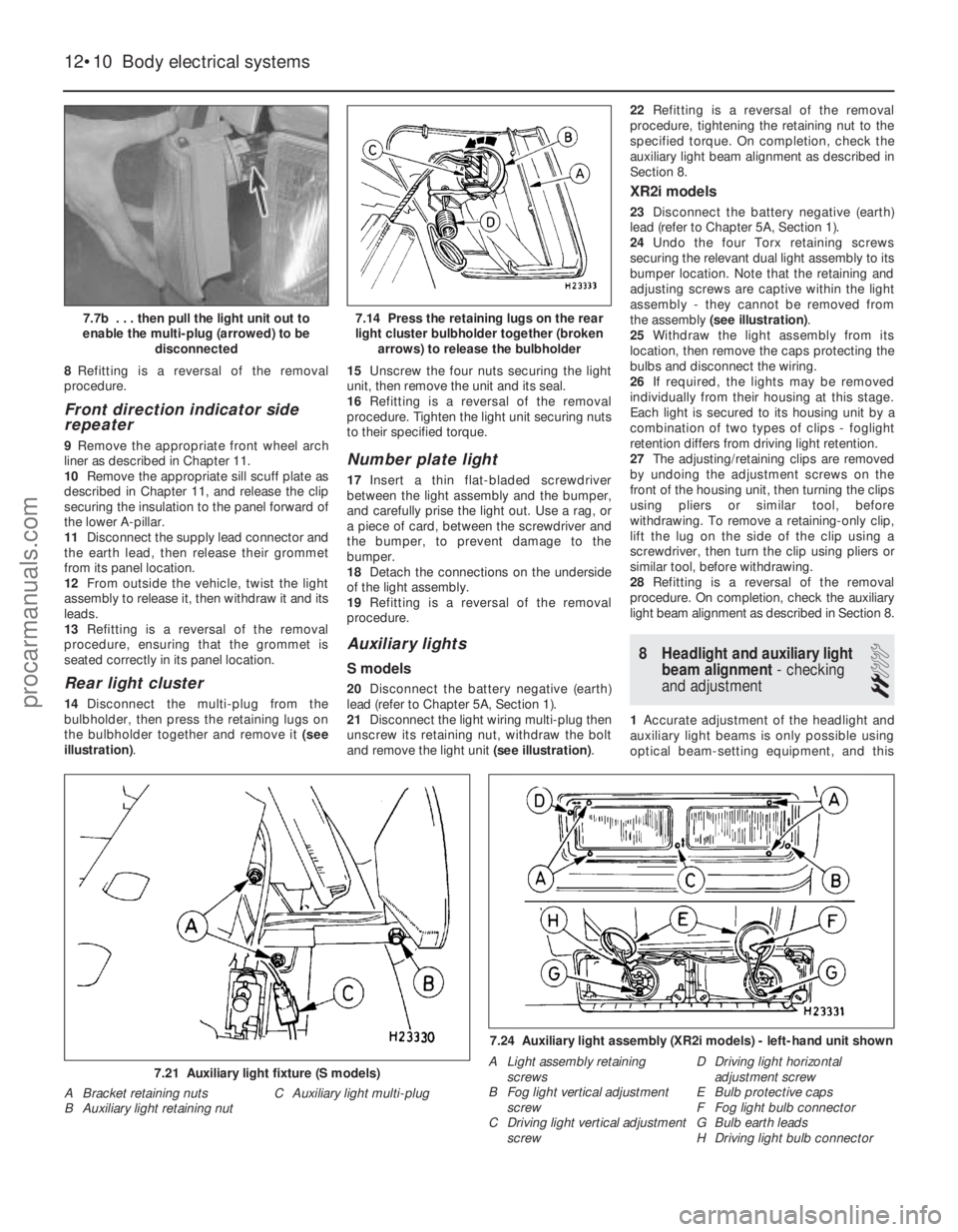 FORD FIESTA 1989 Service Repair Manual 8Refitting is a reversal of the removal
procedure.
Front direction indicator side
repeater
9 Remove the appropriate front wheel arch
liner as described in Chapter 11.
10 Remove the appropriate sill sc FORD FIESTA 1989 Service Repair Manual 8Refitting is a reversal of the removal
procedure.
Front direction indicator side
repeater
9 Remove the appropriate front wheel arch
liner as described in Chapter 11.
10 Remove the appropriate sill sc