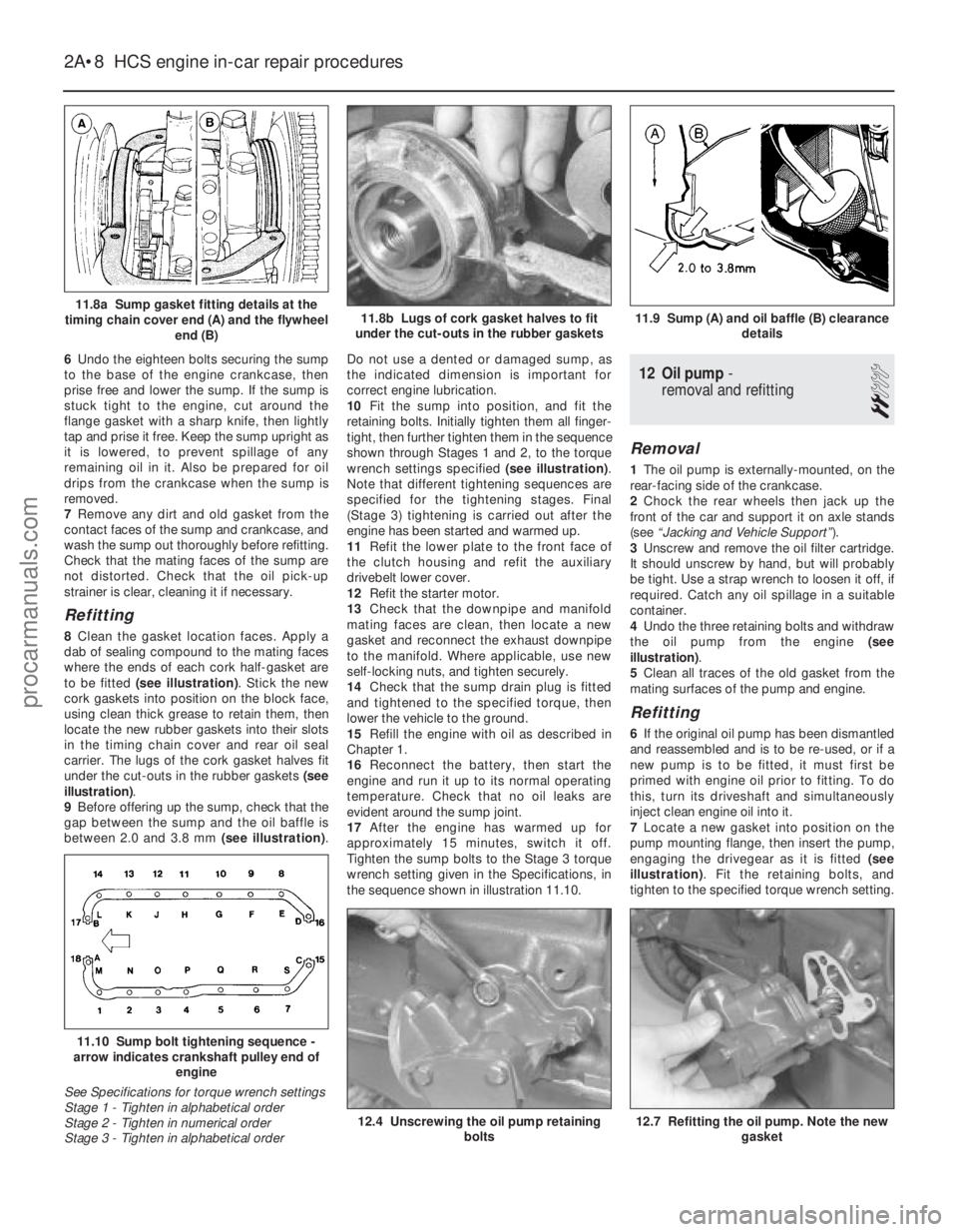 FORD FIESTA 1989 Service Repair Manual 6Undo the eighteen bolts securing the sump
to the base of the engine crankcase, then
prise free and lower the sump. If the sump is
stuck tight to the engine, cut around the
flange gasket with a sharp FORD FIESTA 1989 Service Repair Manual 6Undo the eighteen bolts securing the sump
to the base of the engine crankcase, then
prise free and lower the sump. If the sump is
stuck tight to the engine, cut around the
flange gasket with a sharp