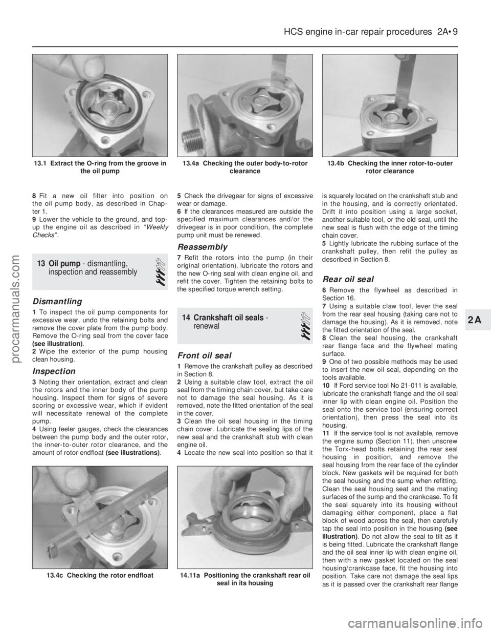 FORD FIESTA 1989 Service Repair Manual 8Fit a new oil filter into position on
the oil pump body, as described in Chap-
ter 1.
9 Lower the vehicle to the ground, and top-
up the engine oil as described in “Weekly
Checks”.
13 Oil pump FORD FIESTA 1989 Service Repair Manual 8Fit a new oil filter into position on
the oil pump body, as described in Chap-
ter 1.
9 Lower the vehicle to the ground, and top-
up the engine oil as described in “Weekly
Checks”.
13 Oil pump