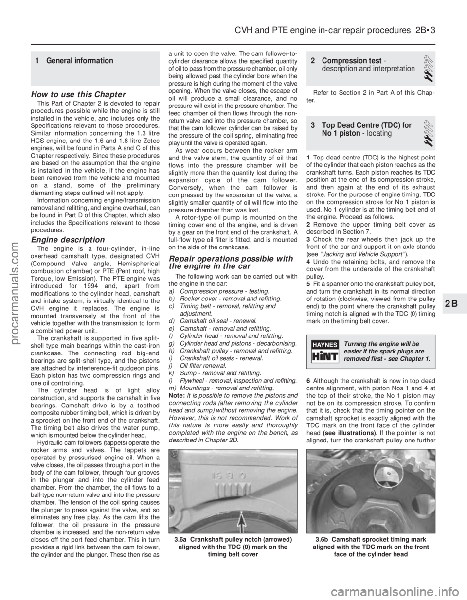 FORD FIESTA 1989 Service Repair Manual 1 General information
How to use this Chapter
This Part of Chapter 2 is devoted to repair
procedures possible while the engine is still
installed in the vehicle, and includes only the
Specifications r FORD FIESTA 1989 Service Repair Manual 1 General information
How to use this Chapter
This Part of Chapter 2 is devoted to repair
procedures possible while the engine is still
installed in the vehicle, and includes only the
Specifications r
