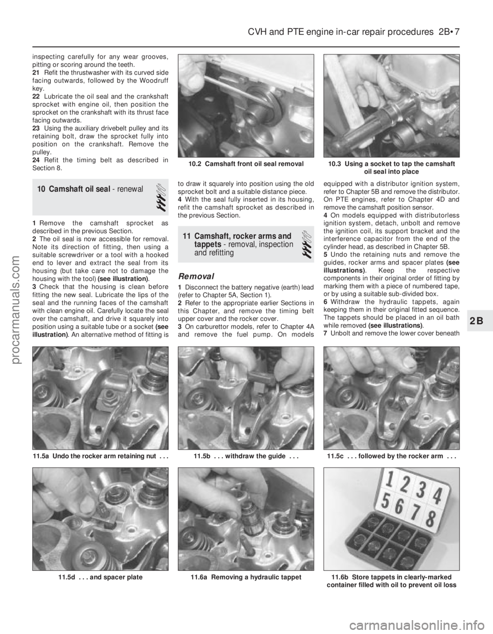 FORD FIESTA 1989 Service Repair Manual inspecting carefully for any wear grooves,
pitting or scoring around the teeth.
21Refit the thrustwasher with its curved side
facing outwards, followed by the Woodruff
key.
22 Lubricate the oil seal a FORD FIESTA 1989 Service Repair Manual inspecting carefully for any wear grooves,
pitting or scoring around the teeth.
21Refit the thrustwasher with its curved side
facing outwards, followed by the Woodruff
key.
22 Lubricate the oil seal a