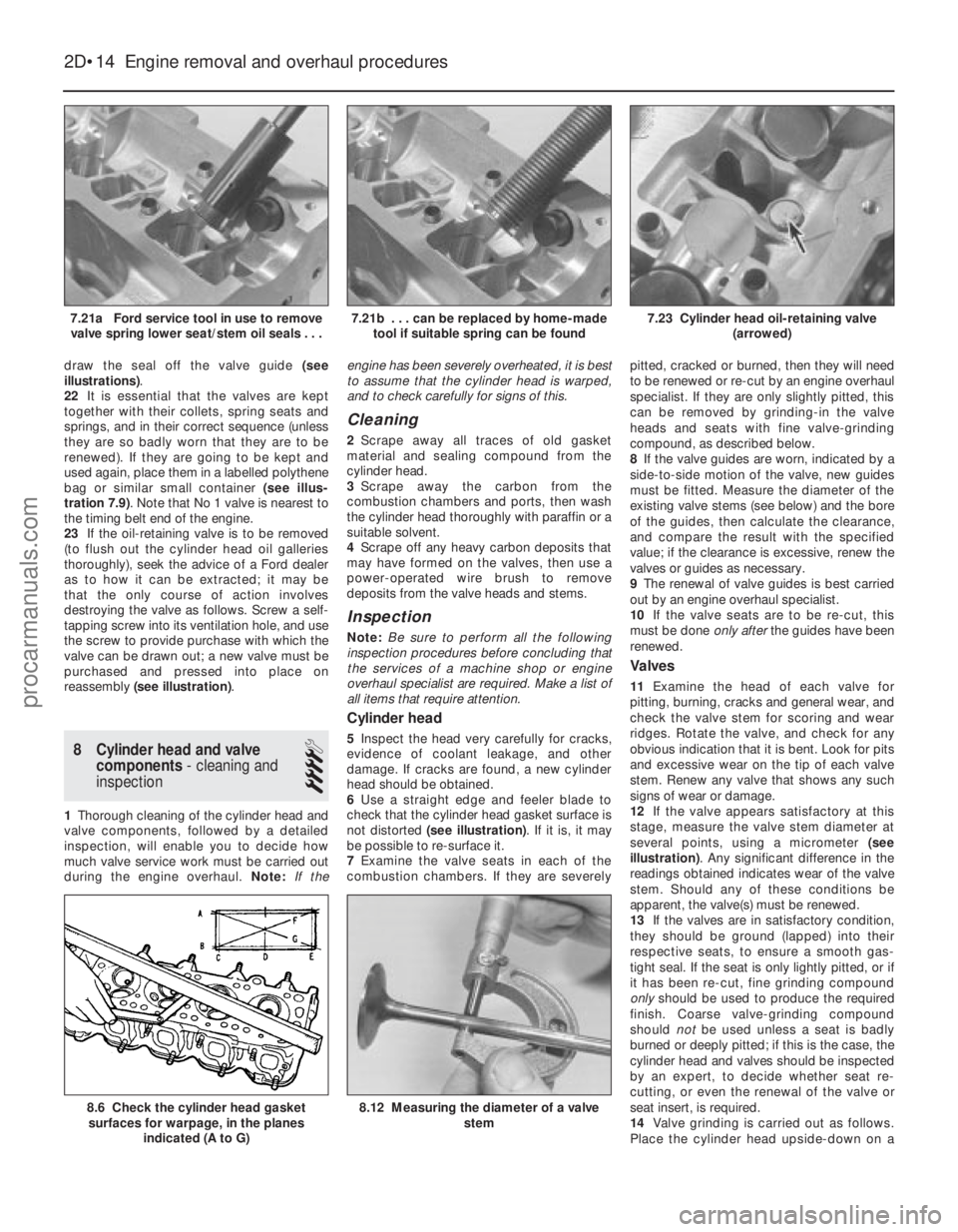 FORD FIESTA 1989 Service Repair Manual draw the seal off the valve guide (see
illustrations) .
22 It is essential that the valves are kept
together with their collets, spring seats and
springs, and in their correct sequence (unless
they ar FORD FIESTA 1989 Service Repair Manual draw the seal off the valve guide (see
illustrations) .
22 It is essential that the valves are kept
together with their collets, spring seats and
springs, and in their correct sequence (unless
they ar