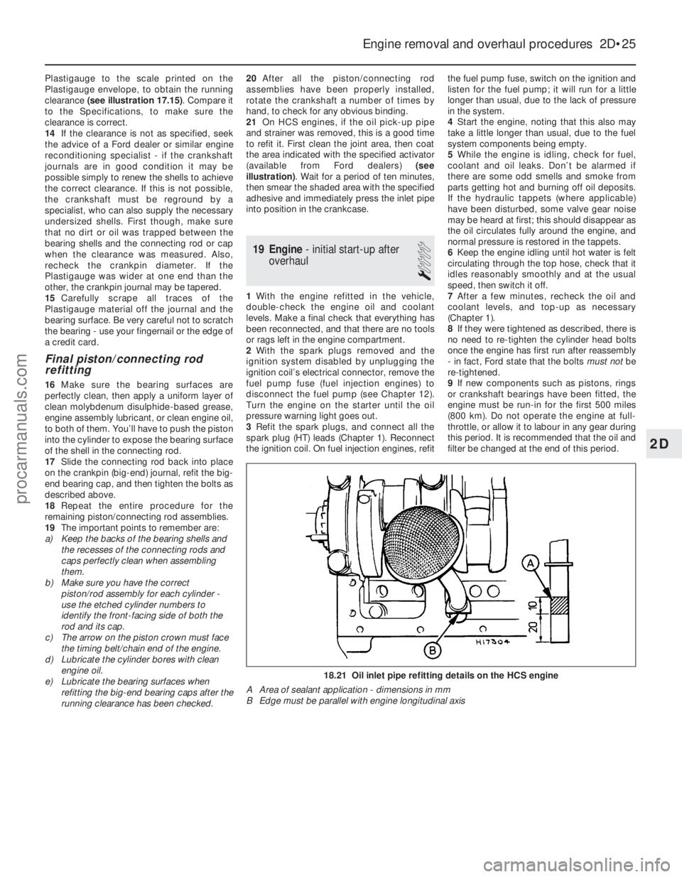 FORD FIESTA 1989  Service Repair Manual Plastigauge to the scale printed on the
Plastigauge envelope, to obtain the running
clearance (see illustration 17.15) . Compare it
to the Specifications, to make sure the
clearance is correct.
14 If 