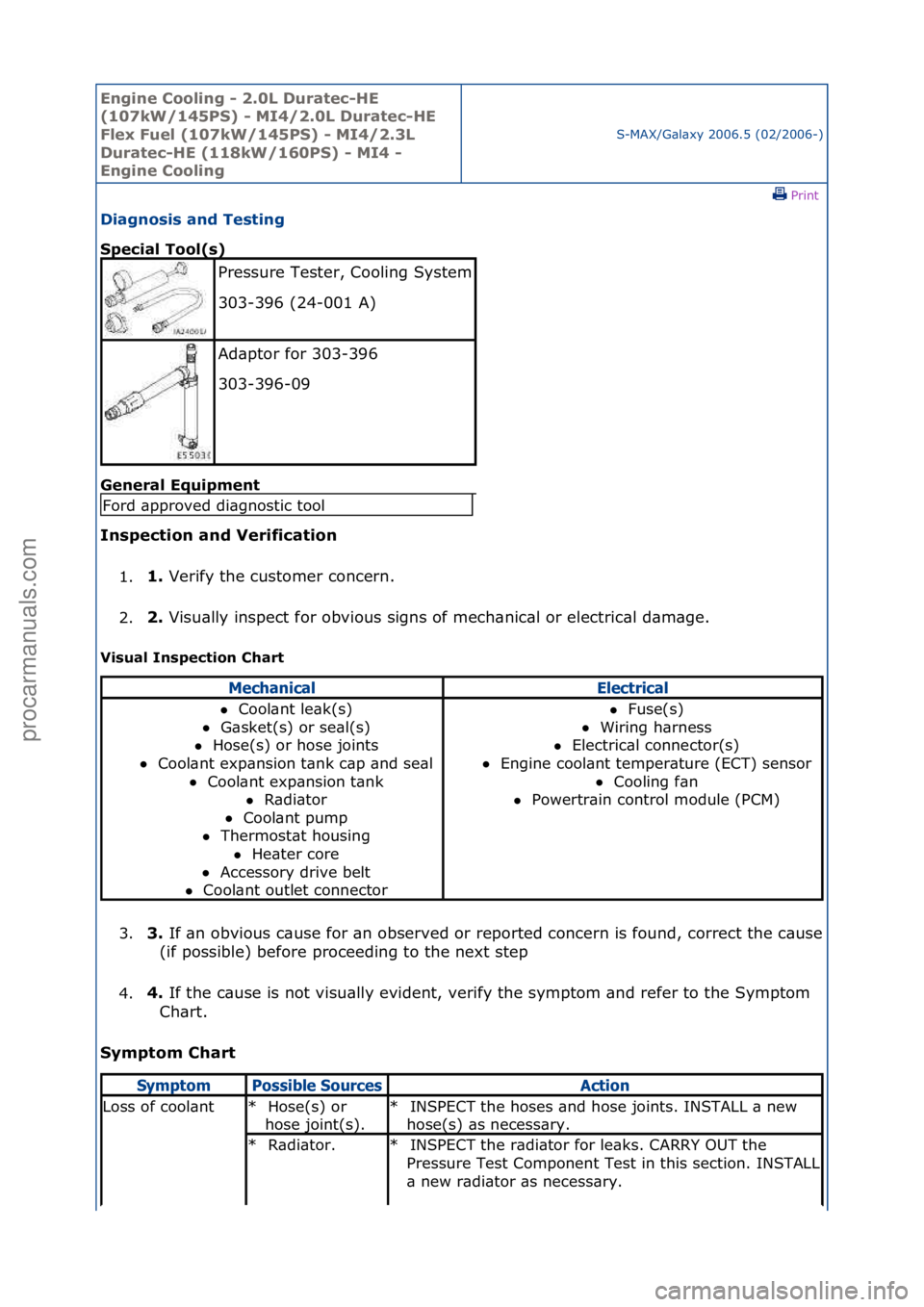 FORD GALAXY 2006  Service Repair Manual Engine C\b\bling - 2\f0L Duratec-HE 
(107kW/145PS) - MI4/2\f0L Duratec-HE 
Flex Fuel (107kW/145PS) - MI4/2\f3L 
Duratec-HE (118kW/160PS) - MI4 - 
Engine C\b\bling
S-MAX/G\bl\bxy\f2006.5\f(02/2006-)\fP