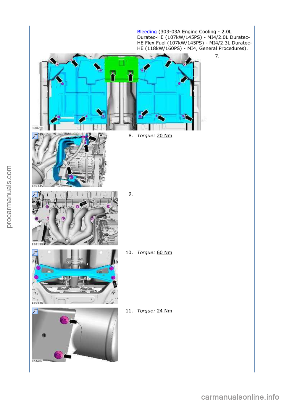 FORD GALAXY 2006  Service Repair Manual Bleeding\f(303-03A\fEngine\fCooling\f-\f2.0L\f
Dur
\btec-HE\f(107kW/145PS)\f-\fMI4/2.0L\fDur\btec-
HE\fFlex\fFuel\f(107kW/145PS)\f-\fMI4/2.3L\fDur\btec-
HE\f(118kW/160PS)\f-\fMI4,\fGener\bl\fProcedure
