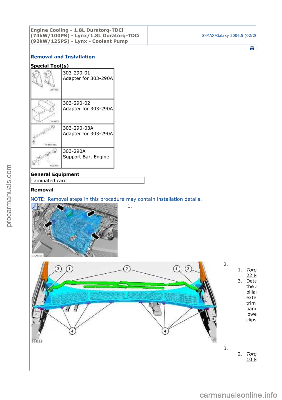 FORD GALAXY 2006  Service Repair Manual Engine C\b\bling - 1\f8L Durat\brq-TDCi 
(74kW/100PS) - Lynx/1\f8L Durat\brq-TDCi 
(92kW/125PS) - Lynx - C\b\blant Pump
S-MAX/G\bl\bxy\f2006.5\f(02/2006
\fPrint
Rem\bval and Installati\bn 
Special T\b