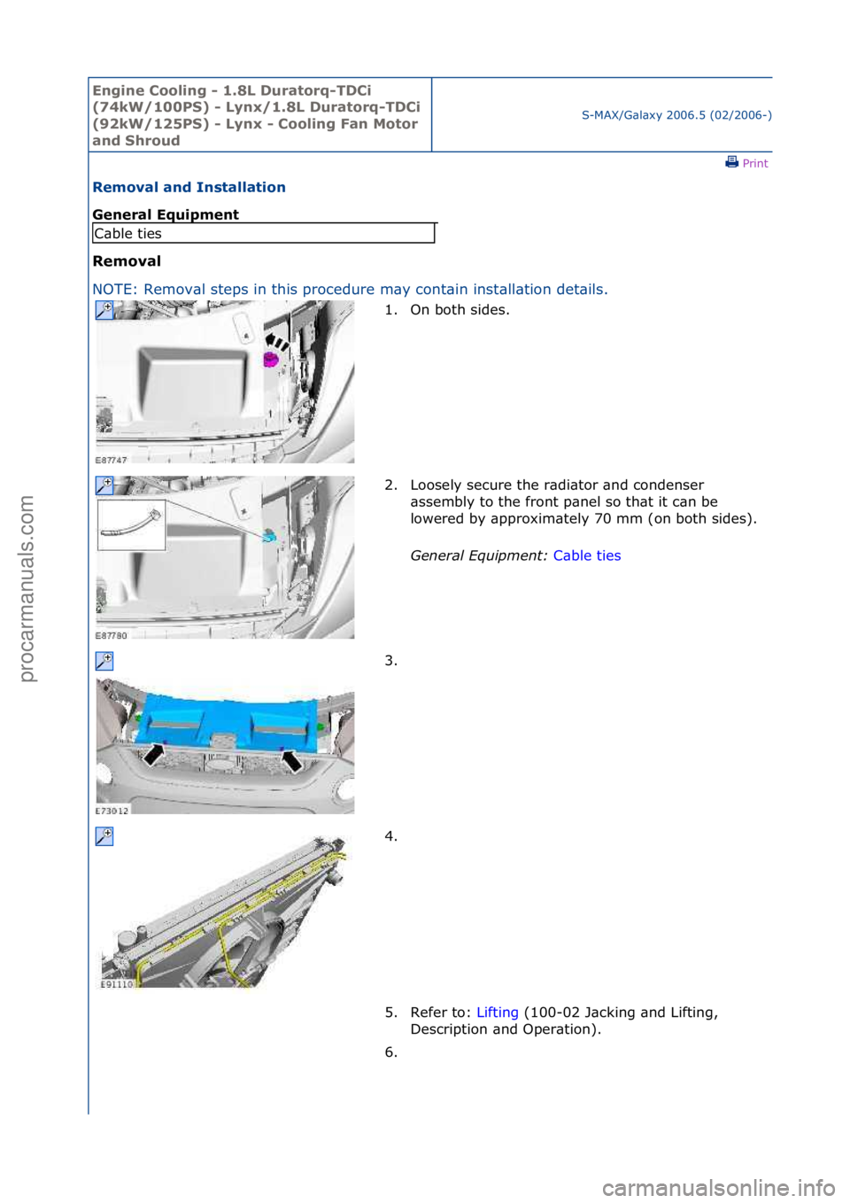FORD GALAXY 2006  Service Repair Manual Engine C\b\bling - 1\f8L Durat\brq-TDCi 
(74kW/100PS) - Lynx/1\f8L Durat\brq-TDCi 
(92kW/125PS) - Lynx - C\b\bling Fan M\bt\br 
and Shr\bud
S-MAX/G\bl\bxy\f2006.5\f(02/2006-)\fPrint \f
Rem\bval and In
