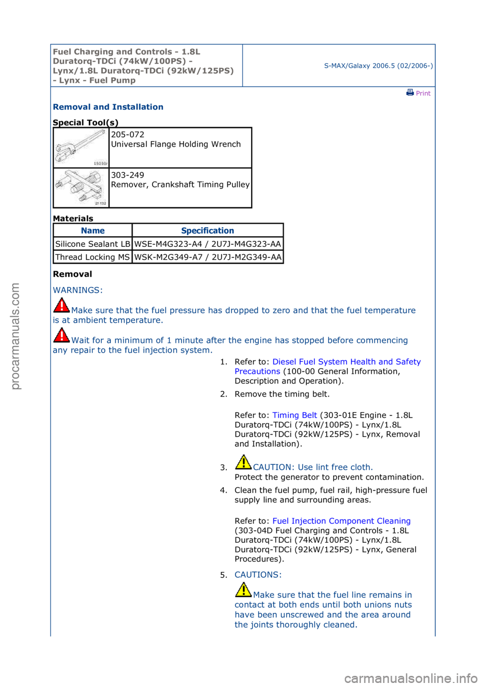FORD GALAXY 2006  Service Repair Manual Fuel Ch\brgi\fg \b\fd Co\ftrols - 1.8L 
Dur\btorq-TDCi (74kW/100PS) - 
Ly\fx/1.8L Dur\btorq-TDCi (92kW/125PS) 
- Ly\fx - Fuel Pump
S-MAX/G\bl\bxy\f2006.5\f(02/2006-)\fPrint \f
Remov\bl \b\fd I\fst\bll