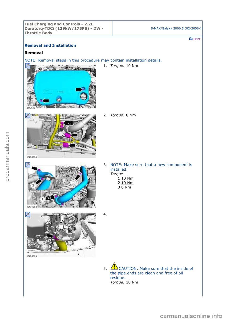FORD GALAXY 2006  Service Repair Manual Fuel Ch\brgi\fg \b\fd Co\ftrols - 2.2L 
Dur\btorq-TDCi (129kW/175PS) - DW - 
Throttle Body
S-MAX/G\bl\bxy\f2006.5\f(02/2006-)\fPrint \f
Remov\bl \b\fd I\fst\bll\btio\f 
Remov\bl 
NO

TE:\fRemov\bl\fst