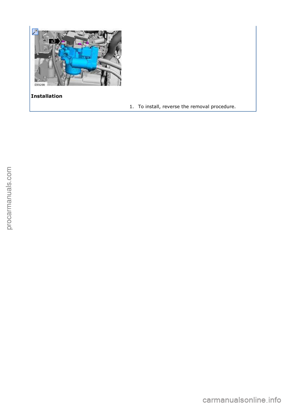 FORD GALAXY 2006  Service Repair Manual I\fst\bll\btio\f 1. To\finst\bll,\freverse\fthe\fremov\bl\fprocedure.\f
\f
\f
Стр. 2 из  2
05.01.2013http://127.0.0.1:8888/wsm/js/procedure.do?variantId=1431&proc-uid=G1073607&gu...procarmanuals.
