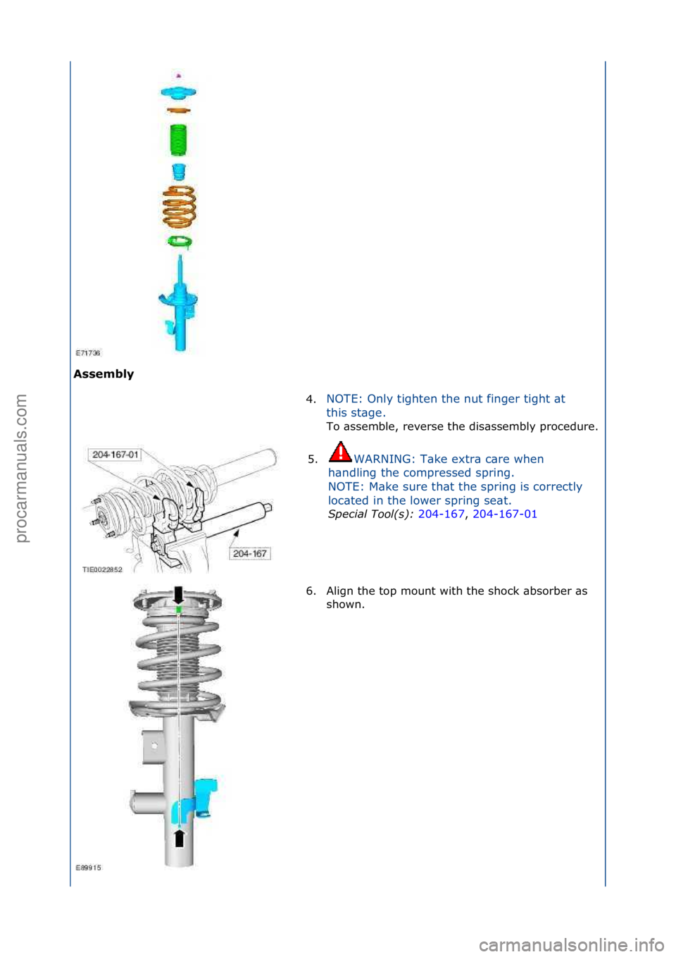 FORD GALAXY 2006  Service Repair Manual Assembly 4.NOTE:\fOnly\ftighten\fthe\fnut\ffinger\ftight\f\bt\f
th

is\fst\bge.\f
To\f\bssemble,\freverse\fthe\fdis\bssembly\fprocedure.
\f
5. WARNING:\fT\bke\fextr\b\fc\bre\fwhen\f
h\b
ndling\fthe\fc