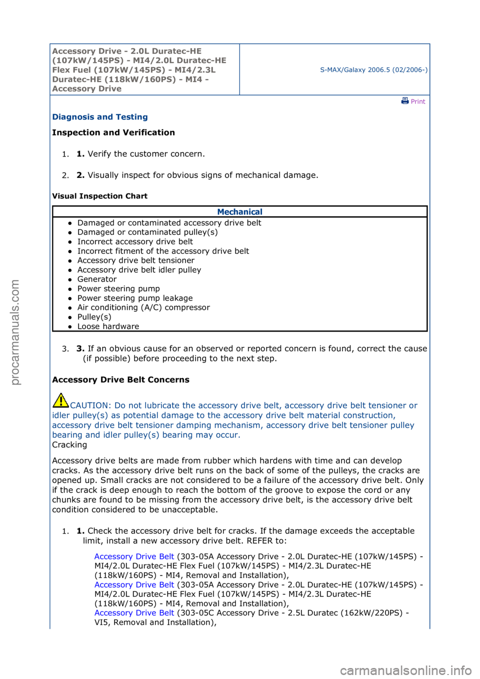 FORD GALAXY 2006  Service Repair Manual Accessory\bDrive\b\f\b2.0L\bDuratec\fHE\b
(107kW/145PS)\b\f\bMI4/2.0L\bDuratec\fHE\b
Flex\bFuel\b(107kW/145PS)\b\f\bMI4/2.3L\b
Duratec\fHE\b(118kW/160PS)\b\f\bMI4\b\f\b
Accessory\bDrive
S-MAX/G\bl\bxy