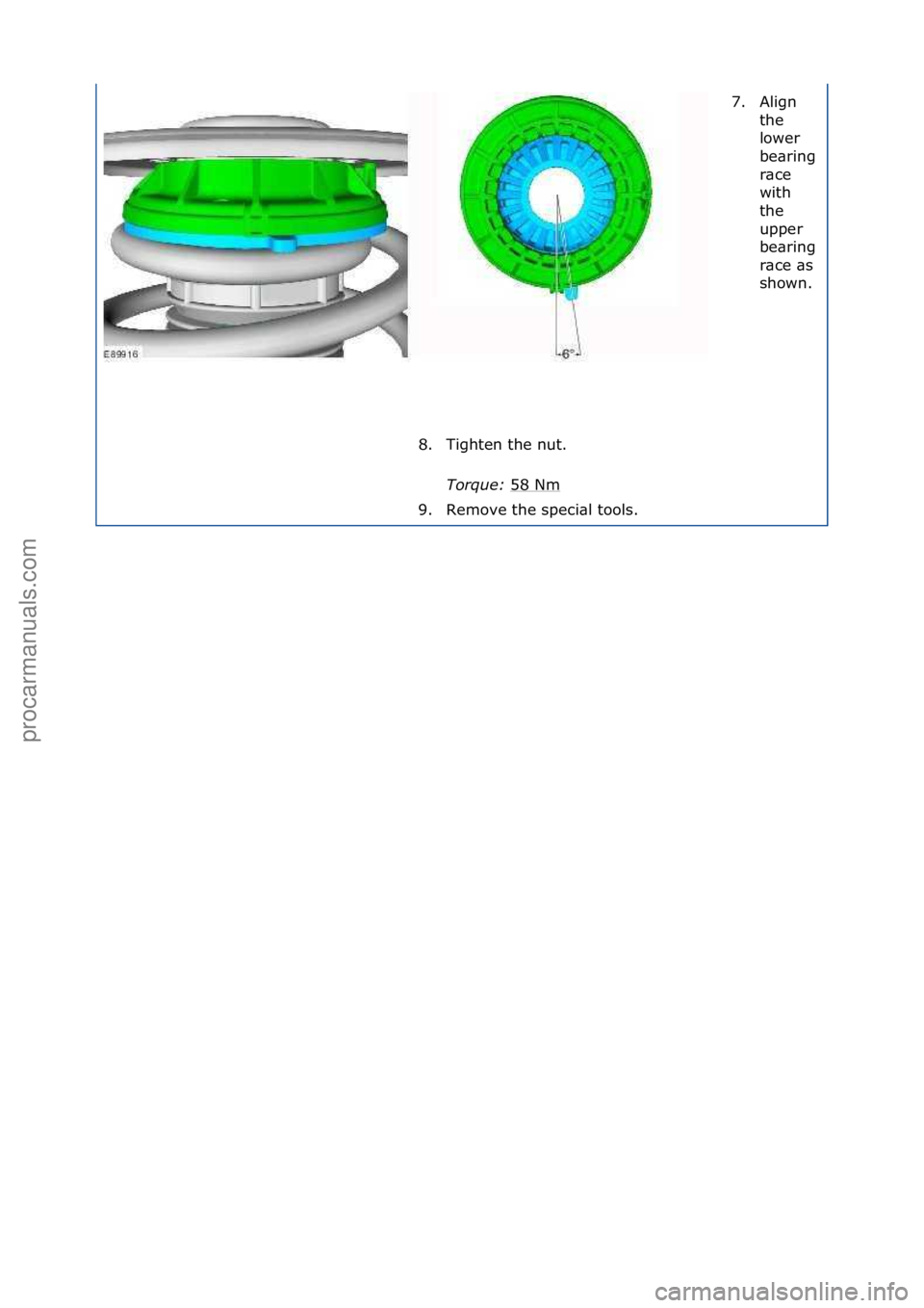 FORD GALAXY 2006  Service Repair Manual 7. Align\fthe\f
lower\f
be\bring\f
r\bce\f
with\f
the\f
upper\f
be\bring\f
r\bce\f\bs\f
shown.\f
8. Tighten\fthe\fnut.\f Torque:\b 58\fNm
\f
9. Remove\fthe\fspeci\bl\ftools.\f
\f
Стр. 3 из  3
04.