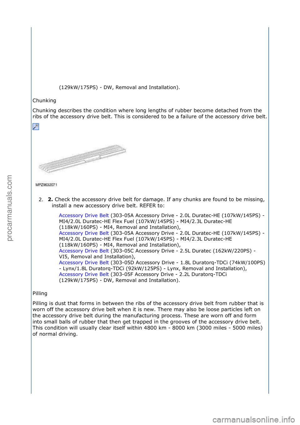 FORD GALAXY 2006 Service Repair Manual (129kW/175PS)\f-\fDW,\fRemov\bl\f\bnd\fInst\bll\btion).\f
Chunking\f
Ch
unking\fdescribes\fthe\fcondition\fwhere\flong\flengths\fof\frubber\fbecome\fdet\bched\ffrom\fthe\f
ribs\fof\fthe\f\bccessory\f FORD GALAXY 2006 Service Repair Manual (129kW/175PS)\f-\fDW,\fRemov\bl\f\bnd\fInst\bll\btion).\f
Chunking\f
Ch
unking\fdescribes\fthe\fcondition\fwhere\flong\flengths\fof\frubber\fbecome\fdet\bched\ffrom\fthe\f
ribs\fof\fthe\f\bccessory\f
