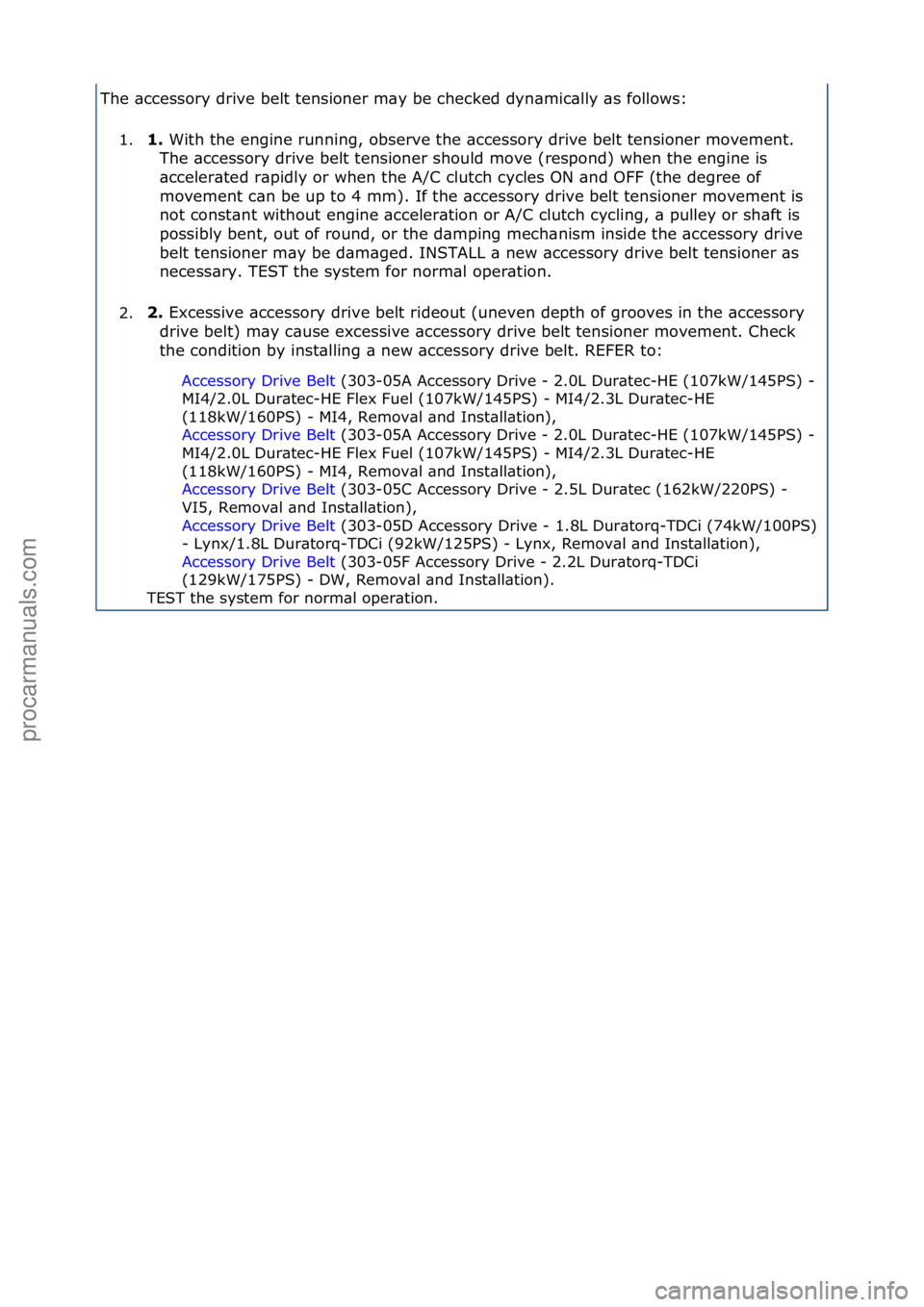 FORD GALAXY 2006 Service Repair Manual The\f\bccessory\fdrive\fbelt\ftensioner\fm\by\fbe\fchecked\fdyn\bmic\blly\f\bs\ffollows:\f1. 1.\b
With\fthe\fengine\frunning,\fobserve\fthe\f\bccessory\fdrive\fbelt\ftensioner\fmovement.\f
T
he\f\bcc FORD GALAXY 2006 Service Repair Manual The\f\bccessory\fdrive\fbelt\ftensioner\fm\by\fbe\fchecked\fdyn\bmic\blly\f\bs\ffollows:\f1. 1.\b
With\fthe\fengine\frunning,\fobserve\fthe\f\bccessory\fdrive\fbelt\ftensioner\fmovement.\f
T
he\f\bcc
