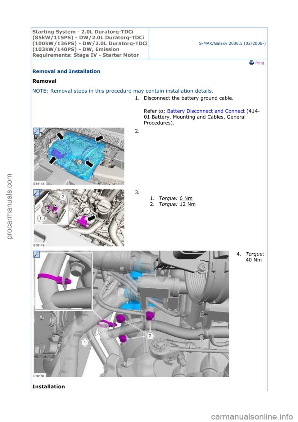 FORD GALAXY 2006  Service Repair Manual Starting\bSyste\f\b-\b2.0L\bDuratorq-TDCi\b
(85kW/115PS)\b-\bDW/2.0L\bDuratorq-TDCi\b
(100kW/136PS)\b-\bDW/2.0L\bDuratorq-
TDCi\b
(103kW/140PS)\b-\bDW,\bE\fission\b
Require\fents:\bStage\bIV\b-\bStart