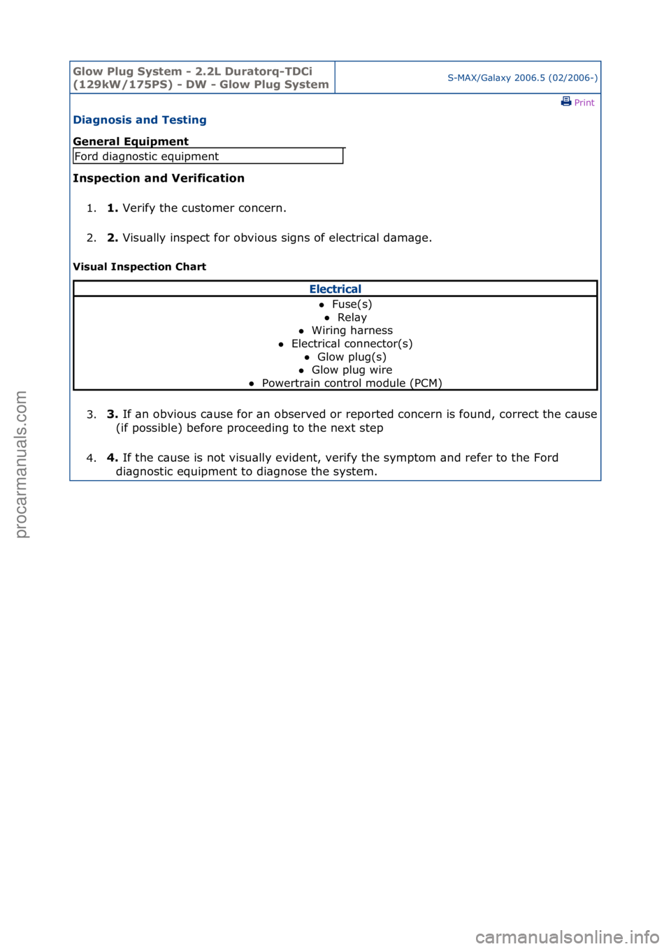 FORD GALAXY 2006  Service Repair Manual Glow Plu\b Sys\fem - 2.2L Dura\forq-TDCi 
(129kW/175PS) - DW - Glow Plu\b Sys\femS-MAX/G\bl\bxy\f2006.5\f(02/2006-)\fPrint \f
Dia\bnosis and Tes\fin\b 
General Equipmen\f 
Inspec\fion and Verifica\fio