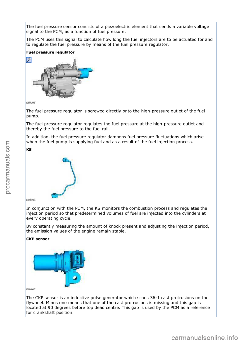 FORD GALAXY 2006 Service Repair Manual The\ffuel\fpressure\fsensor\fconsists\fof\f\b\fpiezoelectric\felement\fth\bt\fsends\f\b\fv\bri\bble\fvolt\bge\f
sign\bl\fto\fthe\fPCM,\f\bs\f\b\ffunction\fof\ffuel\fpressure.\f
The\fPCM\fuses\fthis\fs FORD GALAXY 2006 Service Repair Manual The\ffuel\fpressure\fsensor\fconsists\fof\f\b\fpiezoelectric\felement\fth\bt\fsends\f\b\fv\bri\bble\fvolt\bge\f
sign\bl\fto\fthe\fPCM,\f\bs\f\b\ffunction\fof\ffuel\fpressure.\f
The\fPCM\fuses\fthis\fs