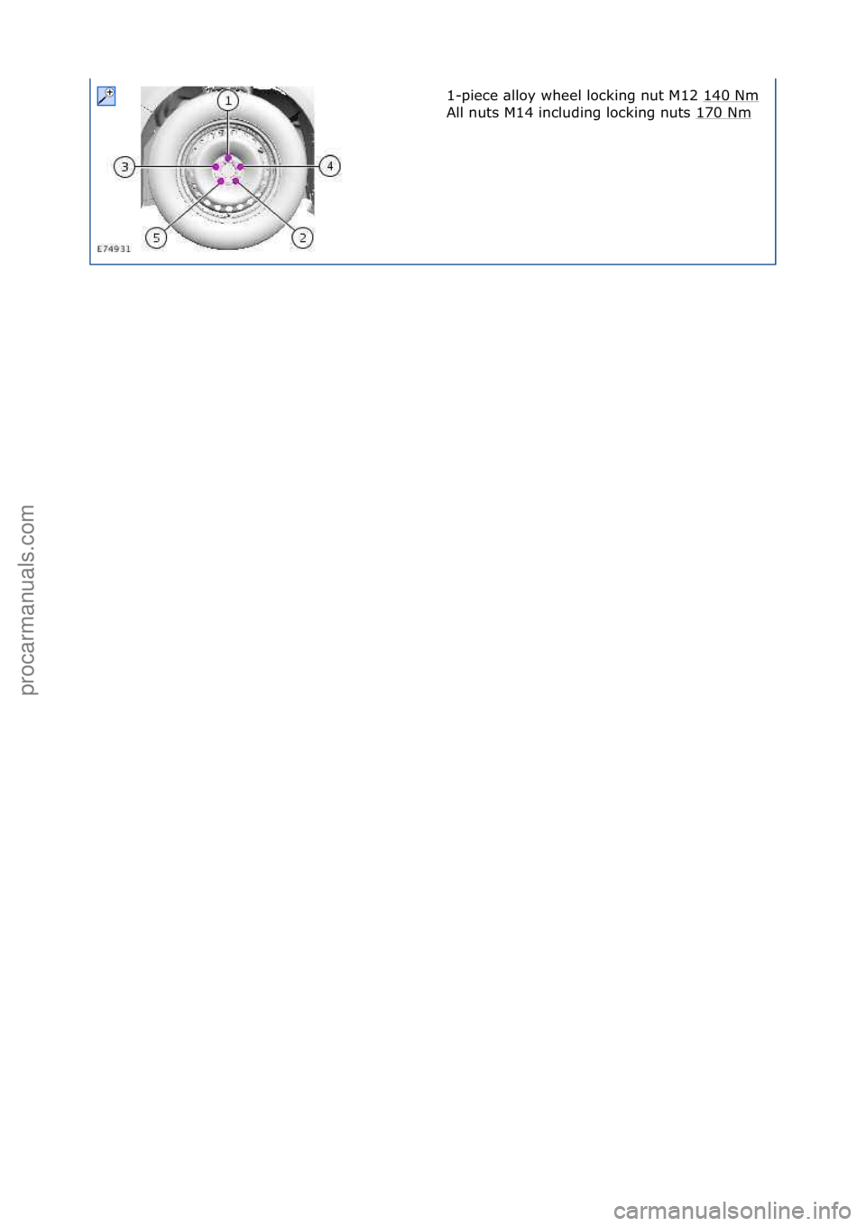 FORD GALAXY 2006  Service Repair Manual 1-piece\f\blloy\fwheel\flocking\fnut\fM12\f140\fNm\f
All\fnuts\fM14\fincluding\flocking\fnuts\f170\fNm
\f
\f\f
Стр. 2 из  2
04.01.2013http://127.0.0.1:8888/wsm/js/procedure.do?variantId=1431&proc