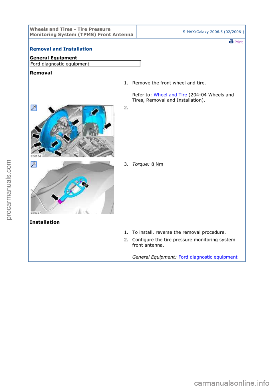 FORD GALAXY 2006  Service Repair Manual Wheels a\bd Ti\fes - Ti\fe P\fessu\fe 
Mo\bito\fi\bg System (TPMS) F\fo\bt A\bte\b\baS-MAX/G\bl\bxy\f2006.5\f(02/2006-)\fPrint \f
Removal a\bd I\bstallatio\b 
Ge\be\fal Equipme\bt 
Removal 
I\b

stall