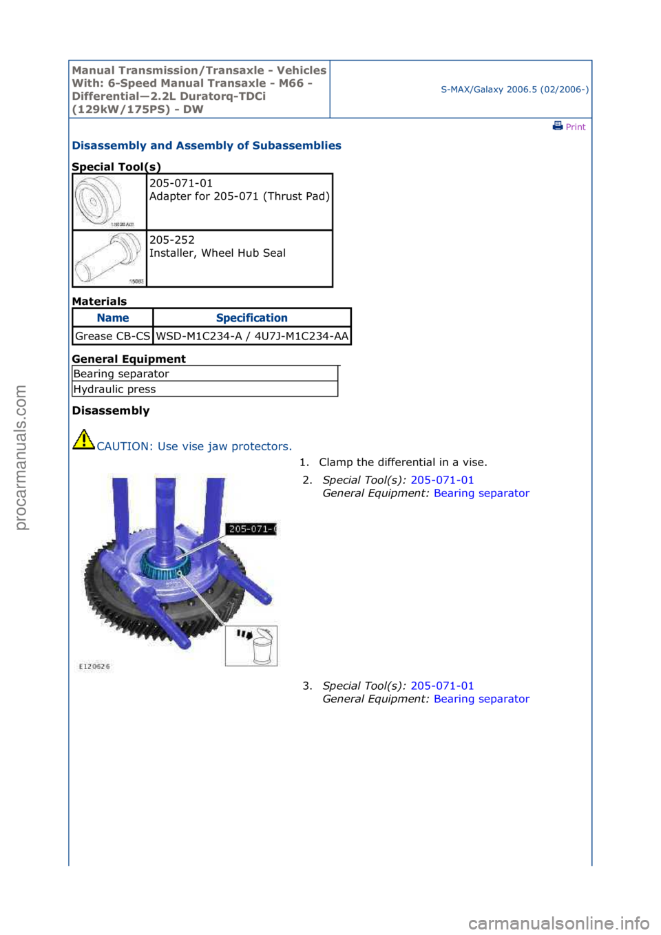 FORD GALAXY 2006  Service Repair Manual Manual T\bansmissi\fn/T\bansaxle - Vehicles 
With: 6-Speed Manual T\bansaxle - M66 - 
Diffe\bential—2.2L Du\bat\f\bq-TDCi 
(129kW/175PS) - DWS-MAX/G\bl\bxy\f2006.5\f(02/2006-)\fPrint \f
Disassembly 
