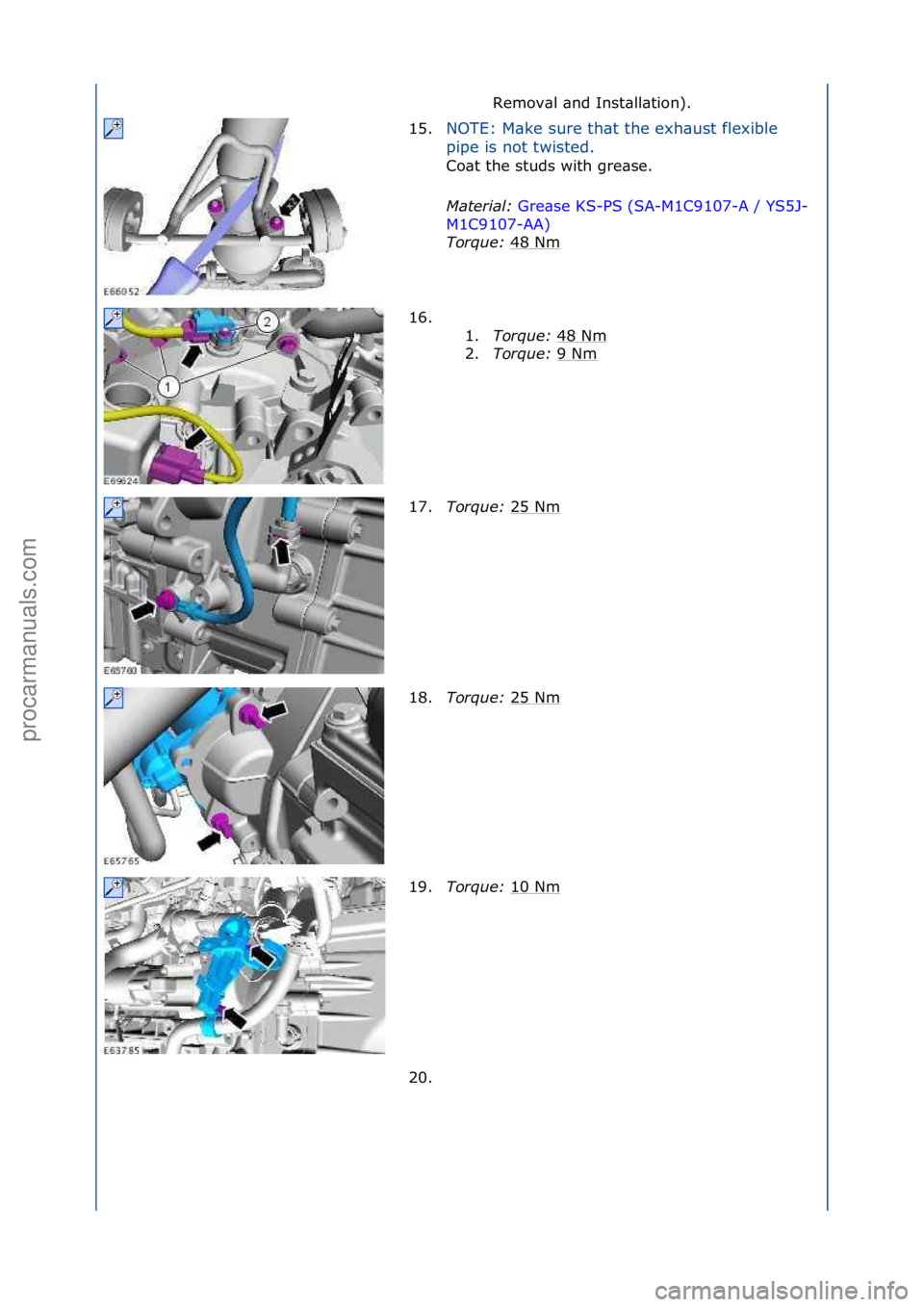 FORD GALAXY 2006  Service Repair Manual Remov\bl\f\bnd\fInst\bll\btion).\f
15. NOTE:\fM\bke\fsure\fth\bt\fthe\fexh\bust\fflexible\f
pi

pe\fis\fnot\ftwisted.\f
Co\bt\fthe\fstuds\fwith\fgre\bse.\f
Mat

er\fal:\b Gre\bse\fKS-PS\f(SA-M1C9107-A