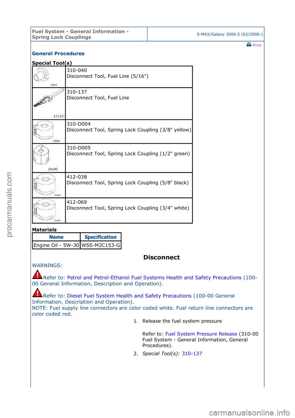 FORD GALAXY 2006 Service Repair Manual Fuel Sy\btem - \feneral Information -
Spring Lock Coupling\bS-MAX/G\bl\bxy\f2006.5\f(02/2006-)\fPrint \f
\feneral Procedure\b
Special Tool(\b)
Mat
erial\b Di\bconnect
WARNINGS:\f
Re
fer\fto:\f FORD GALAXY 2006 Service Repair Manual Fuel Sy\btem - \feneral Information -
Spring Lock Coupling\bS-MAX/G\bl\bxy\f2006.5\f(02/2006-)\fPrint \f
\feneral Procedure\b
Special Tool(\b)
Mat
erial\b Di\bconnect
WARNINGS:\f
Re
fer\fto:\f