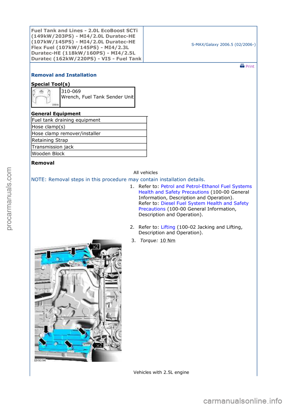 FORD GALAXY 2006  Service Repair Manual Fuel Ta\bk a\bd L\f\bes - 2.0L EcoBoost SCT\f 
(149kW/203PS) - MI4/2.0L Duratec-HE 
(107kW/145PS) - MI4/2.0L Duratec-HE 
Flex Fuel (107kW/145PS) - MI4/2.3L 
Duratec-HE (118kW/160PS) - MI4/2.5L 
Durate