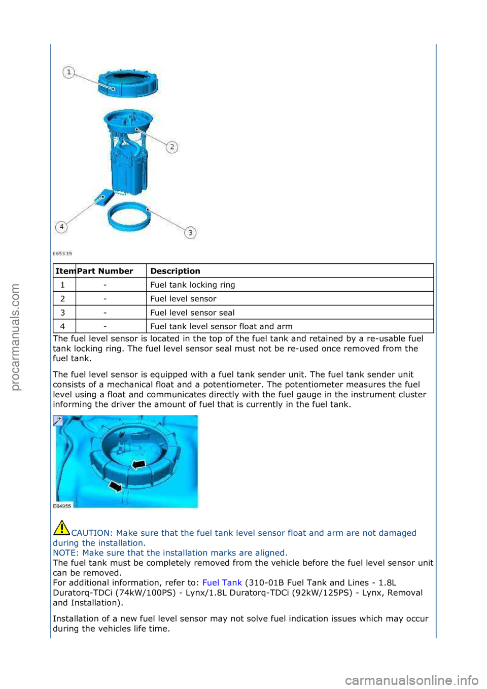 FORD GALAXY 2006  Service Repair Manual \f\fDescr\fpt\fo\b 
Fuel\ft\bnk\flocking\fring\f
Fuel\flevel\fsensor\f
Fuel\flevel\fsensor\fse\bl\f\f
Fuel\ft\bnk\flevel\fsensor\fflo\bt\f\bnd\f\brm\f
The\ffuel\flevel\fsensor\fis\floc\bted\fin\fthe\f