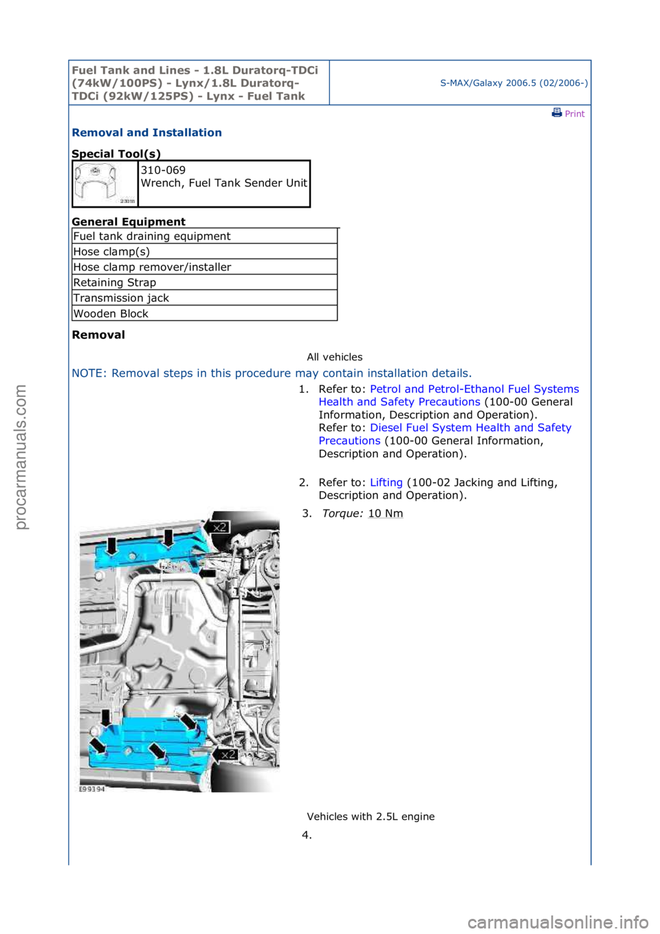 FORD GALAXY 2006  Service Repair Manual Fuel Ta\bk a\bd L\f\bes - 1.8L Duratorq-TDC\f 
(74kW/100PS) - Ly\bx/1.8L Duratorq-
TDC\f (92kW/125PS) - Ly\bx - Fuel Ta\bk
S-MAX/G\bl\bxy\f2006.5\f(02/2006-)\fPrint \f
Removal a\bd I\bstallat\fo\b 
Sp