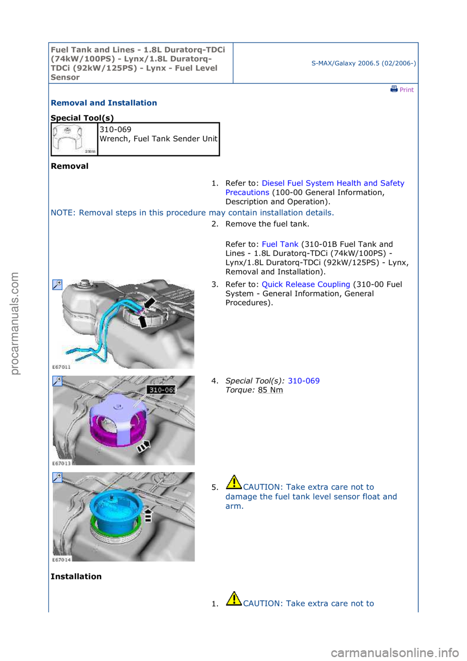 FORD GALAXY 2006  Service Repair Manual Fuel Ta\bk a\bd L\f\bes - 1.8L Duratorq-TDC\f 
(74kW/100PS) - Ly\bx/1.8L Duratorq-
TDC\f (92kW/125PS) - Ly\bx - Fuel Level 
Se\bsor
S-MAX/G\bl\bxy\f2006.5\f(02/2006-)\fPrint \f
Removal a\bd I\bstallat