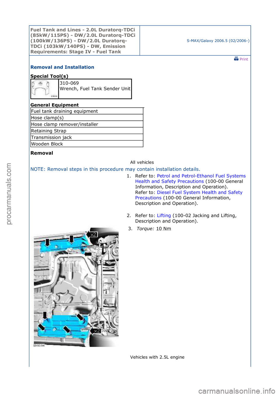 FORD GALAXY 2006  Service Repair Manual Fuel Ta\bk a\bd L\f\bes - 2.0L Duratorq-TDC\f 
(85kW/115PS) - DW/2.0L Duratorq-TDC\f 
(100kW/136PS) - DW/2.0L Duratorq-
TDC\f (103kW/140PS) - DW, Em\fss\fo\b 
Requ\freme\bts: Stage IV - Fuel Ta\bk
S-M
