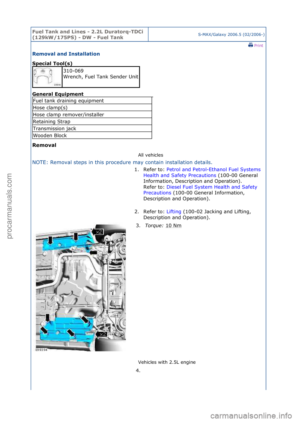 FORD GALAXY 2006  Service Repair Manual Fuel Ta\bk a\bd L\f\bes - 2.2L Duratorq-TDC\f 
(129kW/175PS) - DW - Fuel Ta\bkS-MAX/G\bl\bxy\f2006.5\f(02/2006-)\fPrint \f
Removal a\bd I\bstallat\fo\b 
Spec\fal Tool(s) 
Ge\b

eral Equ\fpme\bt 
Remov