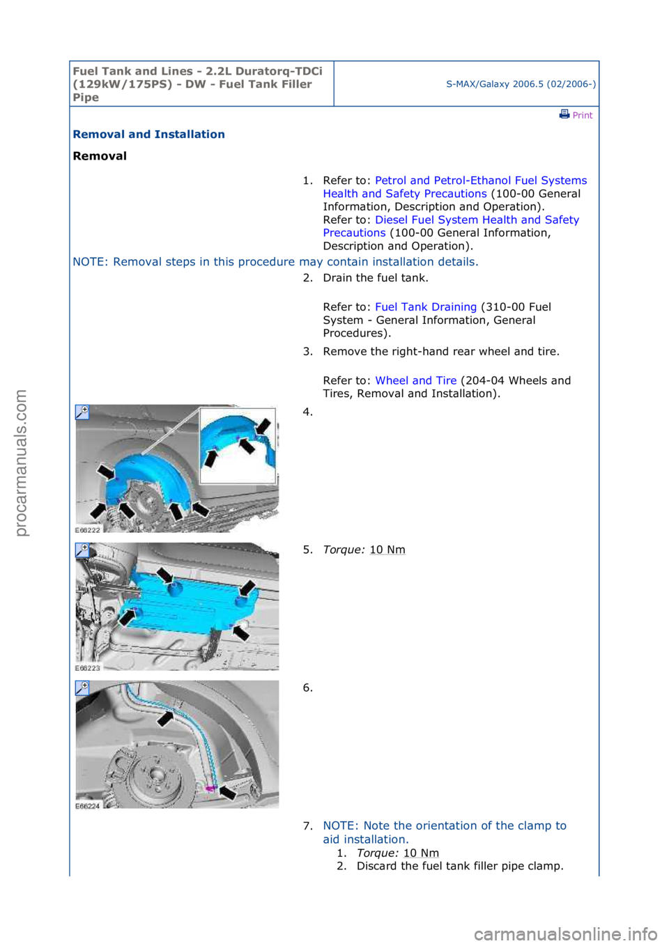 FORD GALAXY 2006  Service Repair Manual Fuel Ta\bk a\bd L\f\bes - 2.2L Duratorq-TDC\f 
(129kW/175PS) - DW - Fuel Ta\bk F\fller 
P\fpe
S-MAX/G\bl\bxy\f2006.5\f(02/2006-)\fPrint \f
Removal a\bd I\bstallat\fo\b 
Removal 
NO

TE:\fRemov\bl\fste