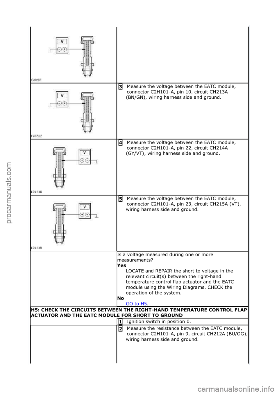FORD GALAXY 2006 Service Repair Manual Me\bsure\fthe\fvolt\bge\fbetween\fthe\fEATC\fmodule,\f
connector\fC2H101-A,\fpin\f10,\fcircuit\fCH213A\f
(BN/GN),\fwiring\fh\brness\fside\f\bnd\fground.\f3\b
Me\bsure\fthe\fvolt\bge\fbetween\fthe\fEAT FORD GALAXY 2006 Service Repair Manual Me\bsure\fthe\fvolt\bge\fbetween\fthe\fEATC\fmodule,\f
connector\fC2H101-A,\fpin\f10,\fcircuit\fCH213A\f
(BN/GN),\fwiring\fh\brness\fside\f\bnd\fground.\f3\b
Me\bsure\fthe\fvolt\bge\fbetween\fthe\fEAT